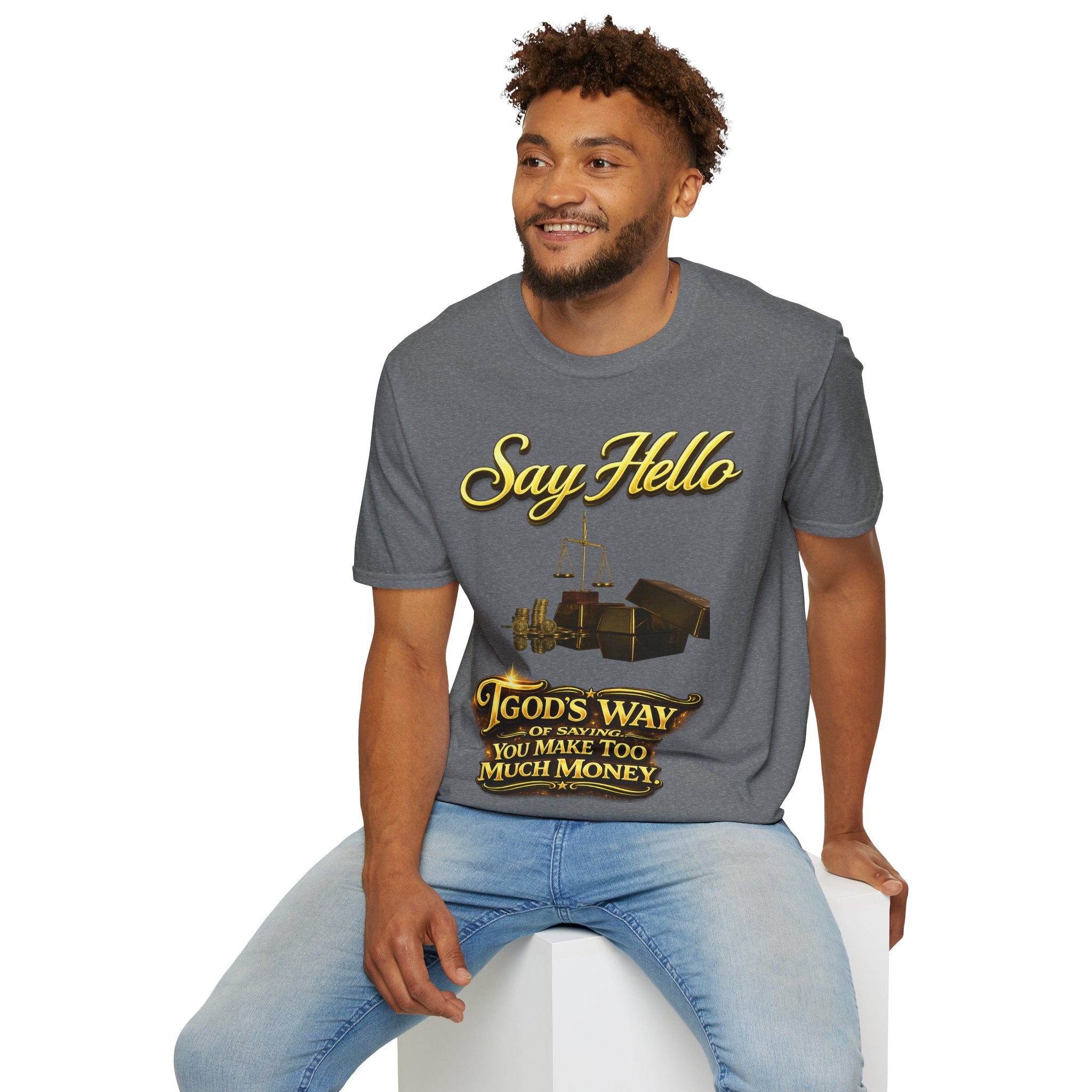 T-Shirt — "Say Hello" Money & Faith Graphic Tee (God's Way You Make Too Much Money) Printify