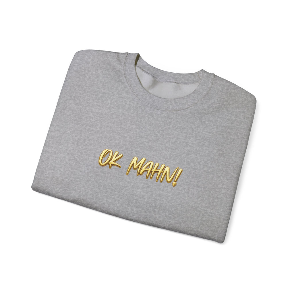 Crewneck Sweatshirt — 'Ok Mahn!' Gold Script Minimalist Streetwear Printify