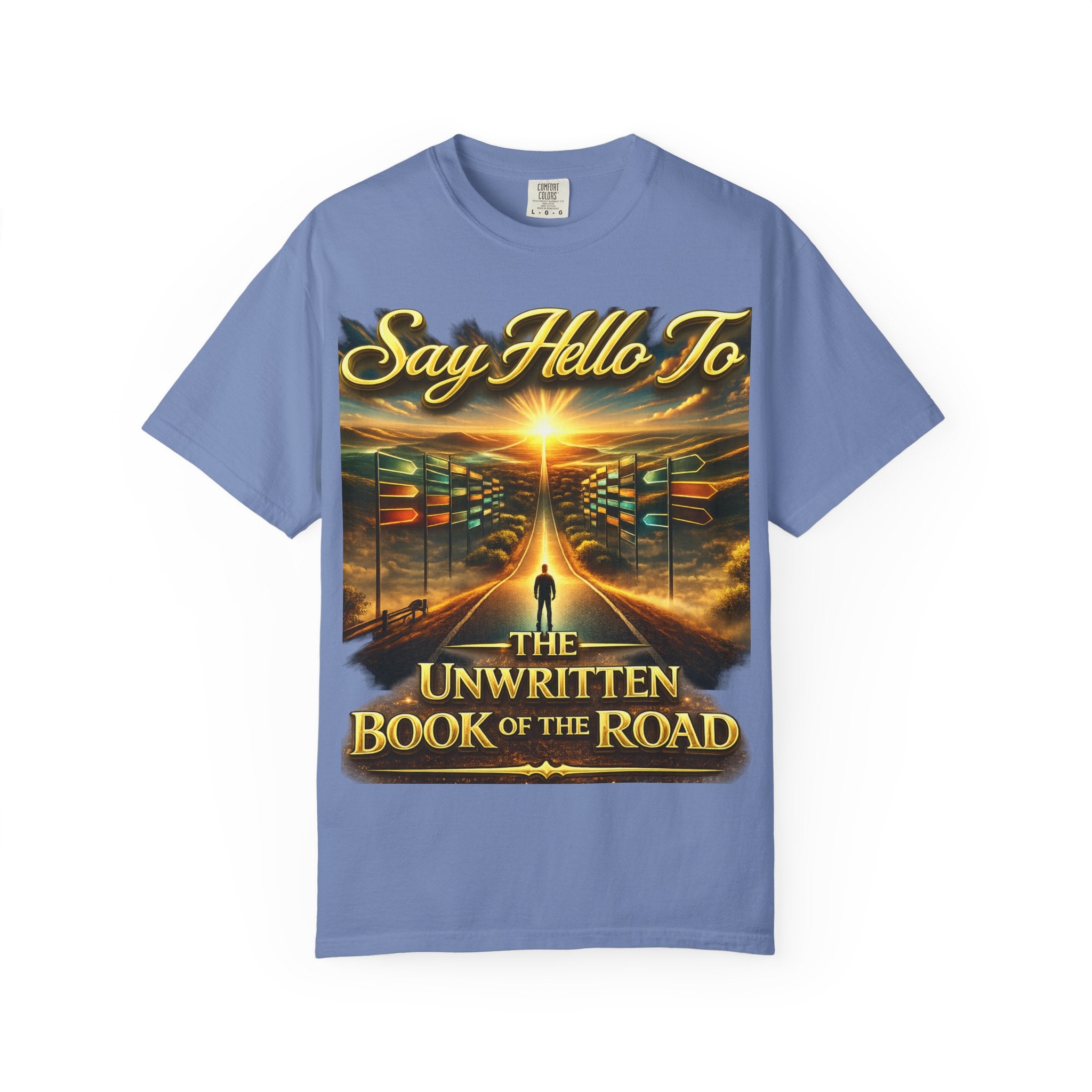 Say Hello To The Unwritten Book Of The Road T-Shirt Printify