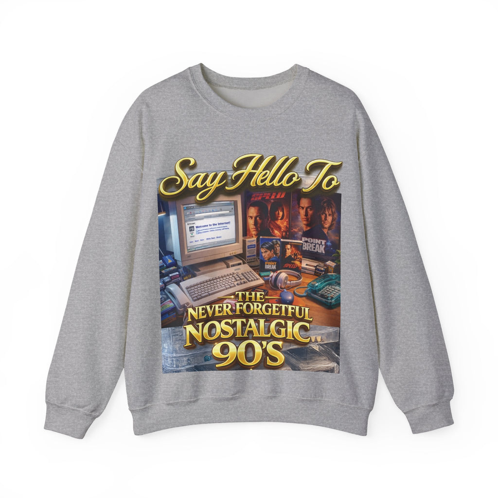 90s Nostalgia Crewneck Sweatshirt – "Say Hello To The Never Forgetful Nostalgic 90's" Printify