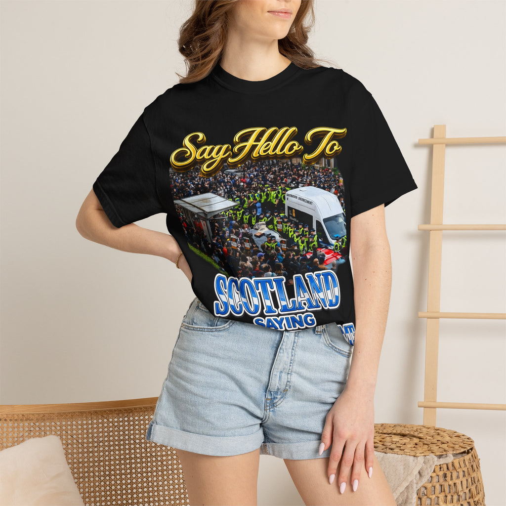 Graphic T-Shirt — "Say Hello to Scotland: Send Them Home" Protest Design Printify