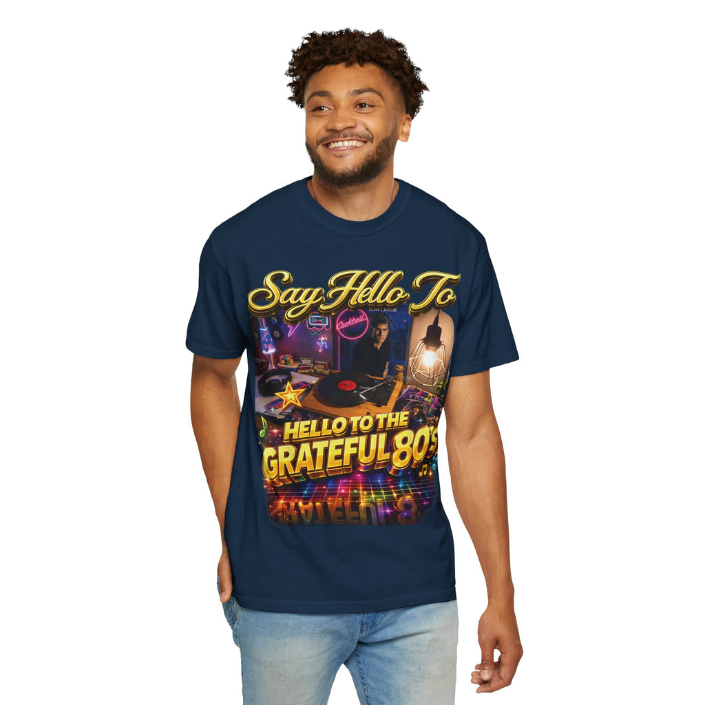Hello to the Grateful 80s T-Shirt — Retro 1980s Music Vintage Tee Printify