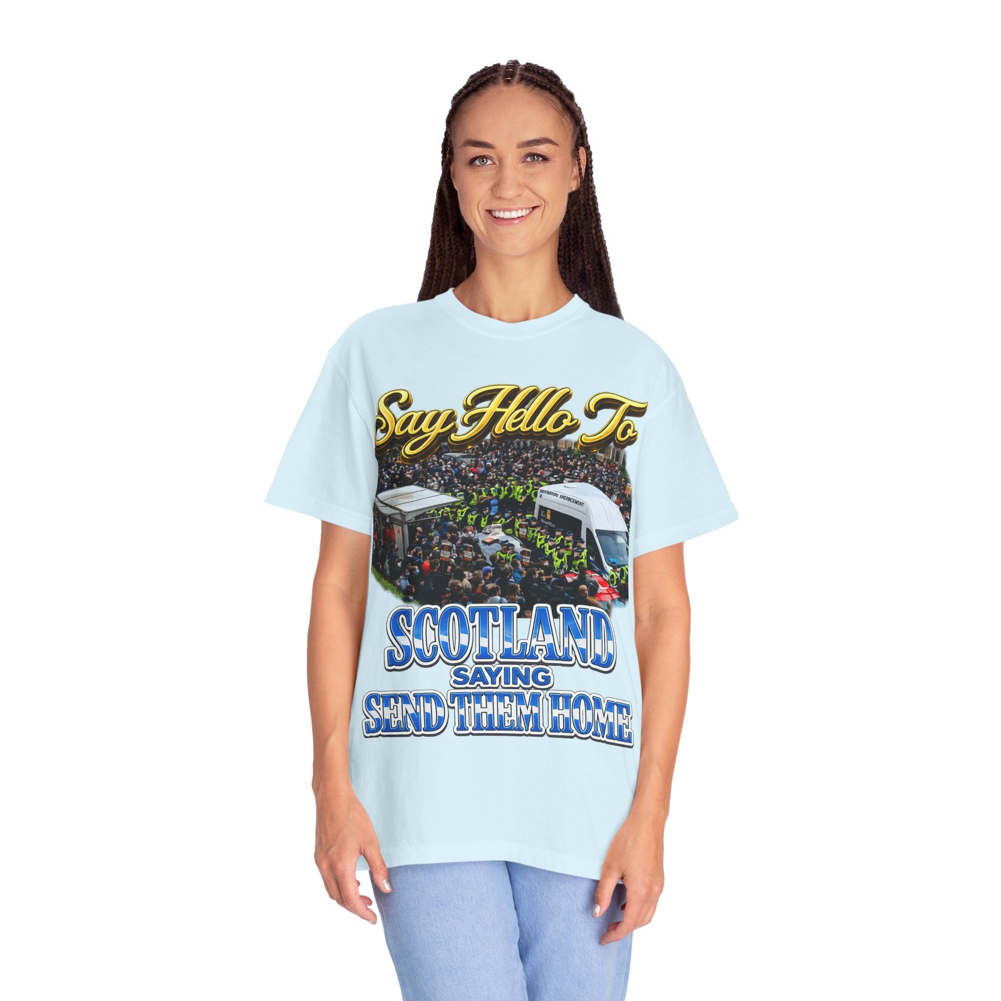 Graphic T-Shirt — "Say Hello to Scotland: Send Them Home" Protest Design Printify