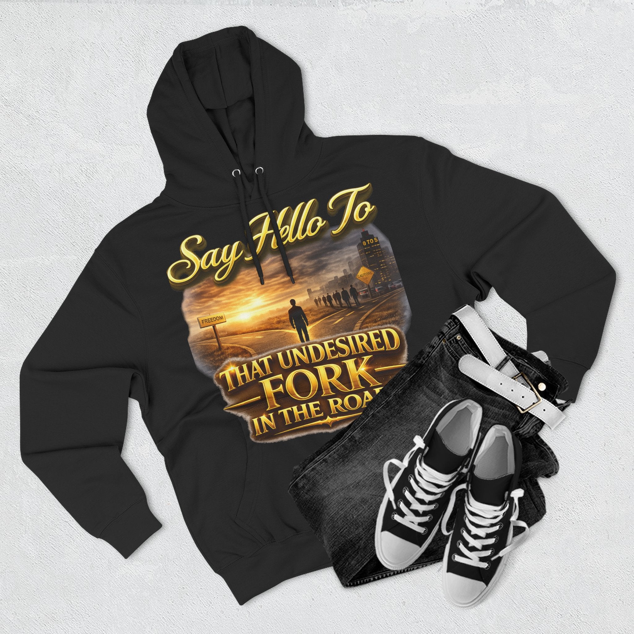 "Say Hello To" That Undesired Fork In The Road Fleece Hoodie Printify