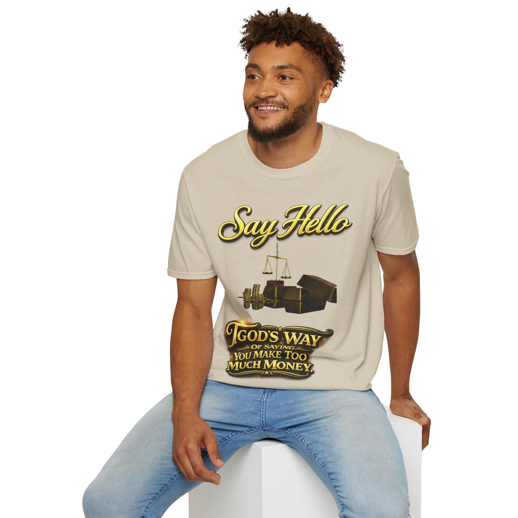 T-Shirt — "Say Hello" Money & Faith Graphic Tee (God's Way You Make Too Much Money) Printify