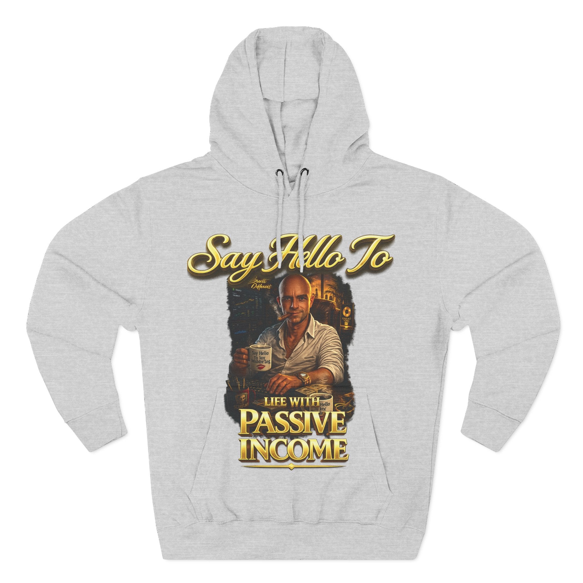 Passive Income Hoodie — "Say Hello to Life With Passive Income" Cozy Three-Panel Fleece Pullover Printify