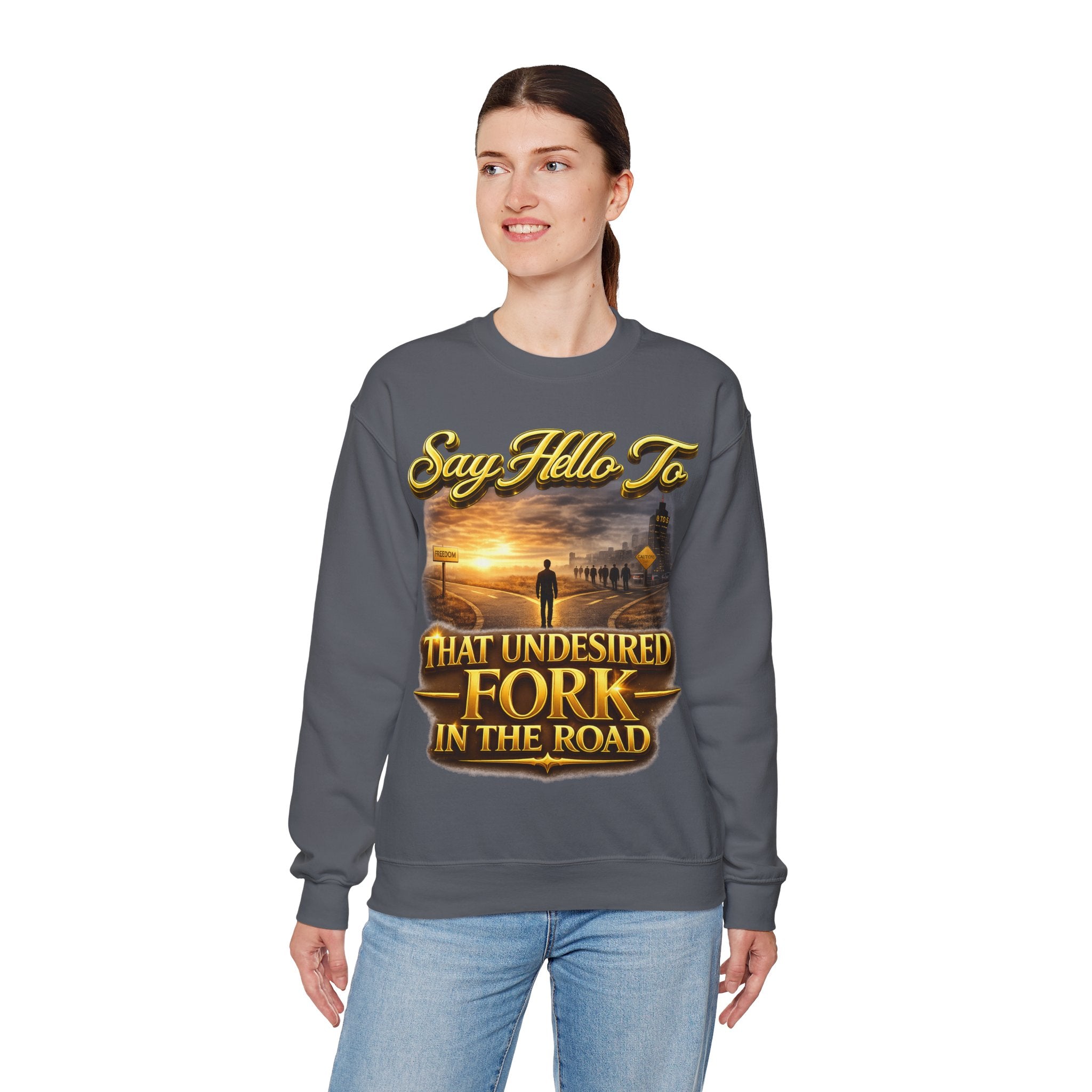 Crewneck Sweatshirt - "Say Hello to That Undesired Fork in the Road" Inspirational Road Trip Design Printify