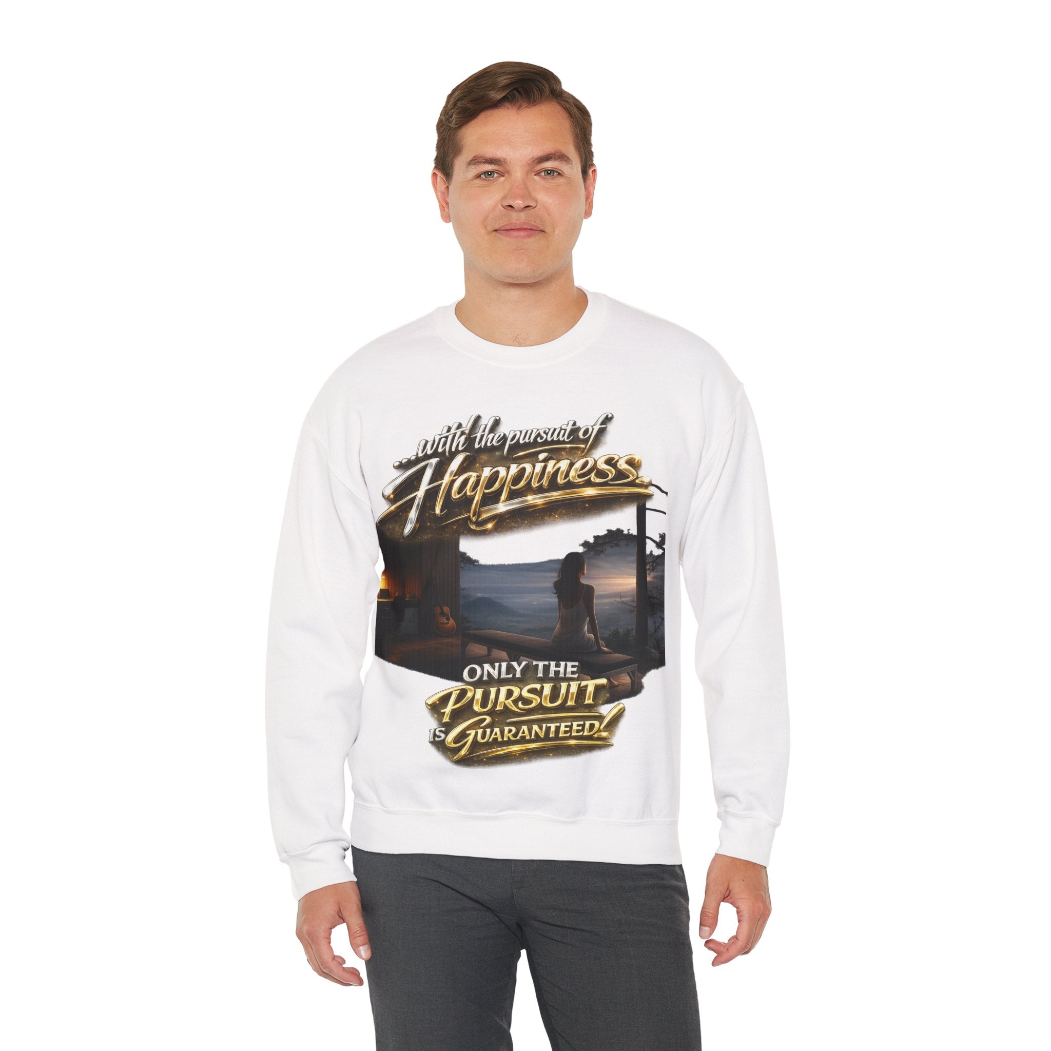 Happiness Pursuit Crewneck Sweatshirt — "Only the Pursuit is Guaranteed" Graphic Printify