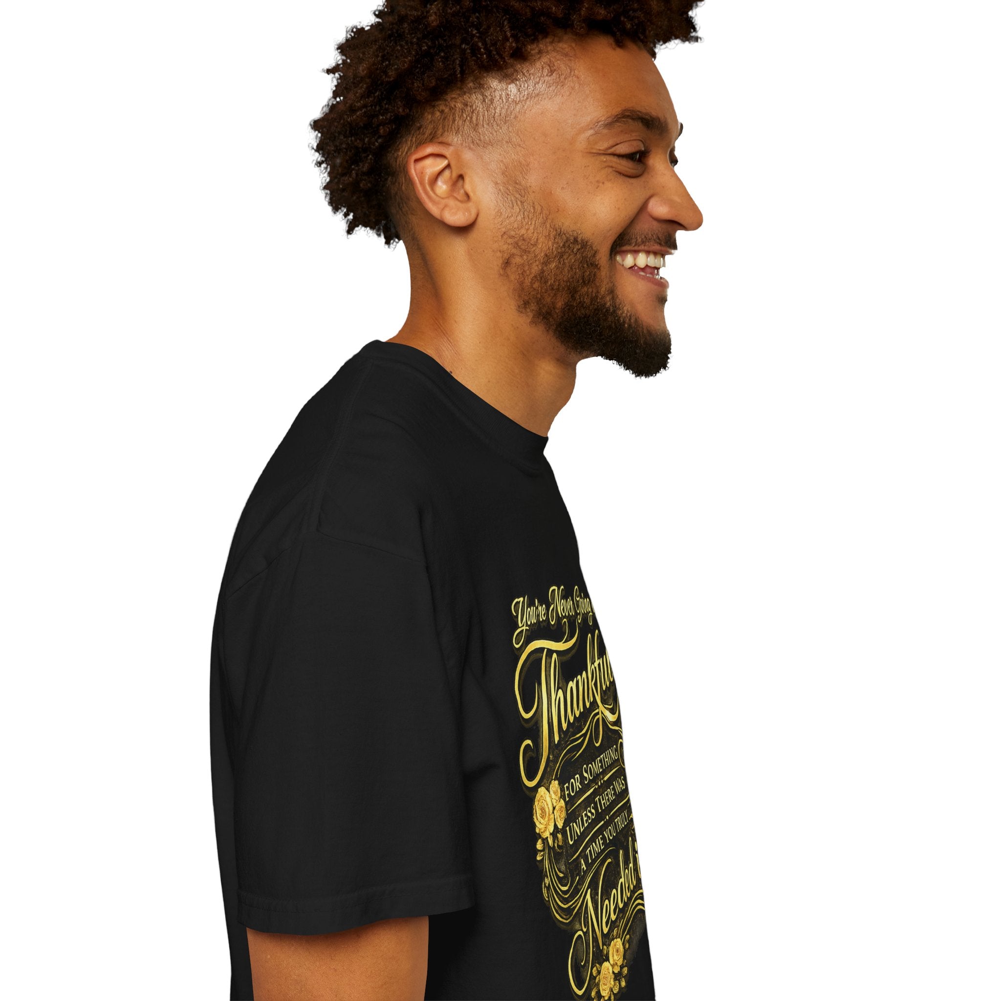 Be Thankful for Something — Thinking Forward Tee (Garment-Dyed T-Shirt) Printify
