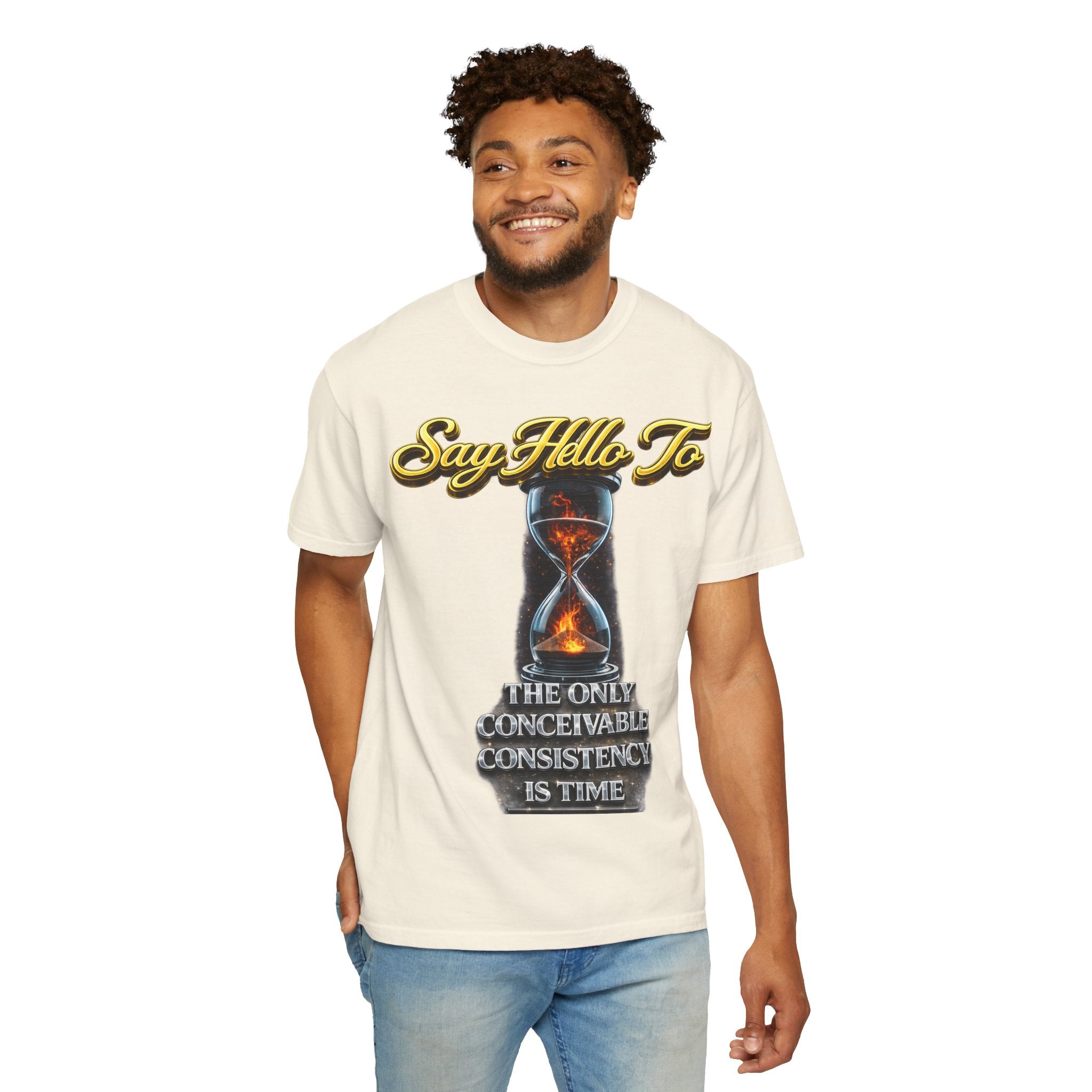 Say Hello To Time Hourglass Graphic T-Shirt — "The Only Conceivable Consistency Is Time" Printify