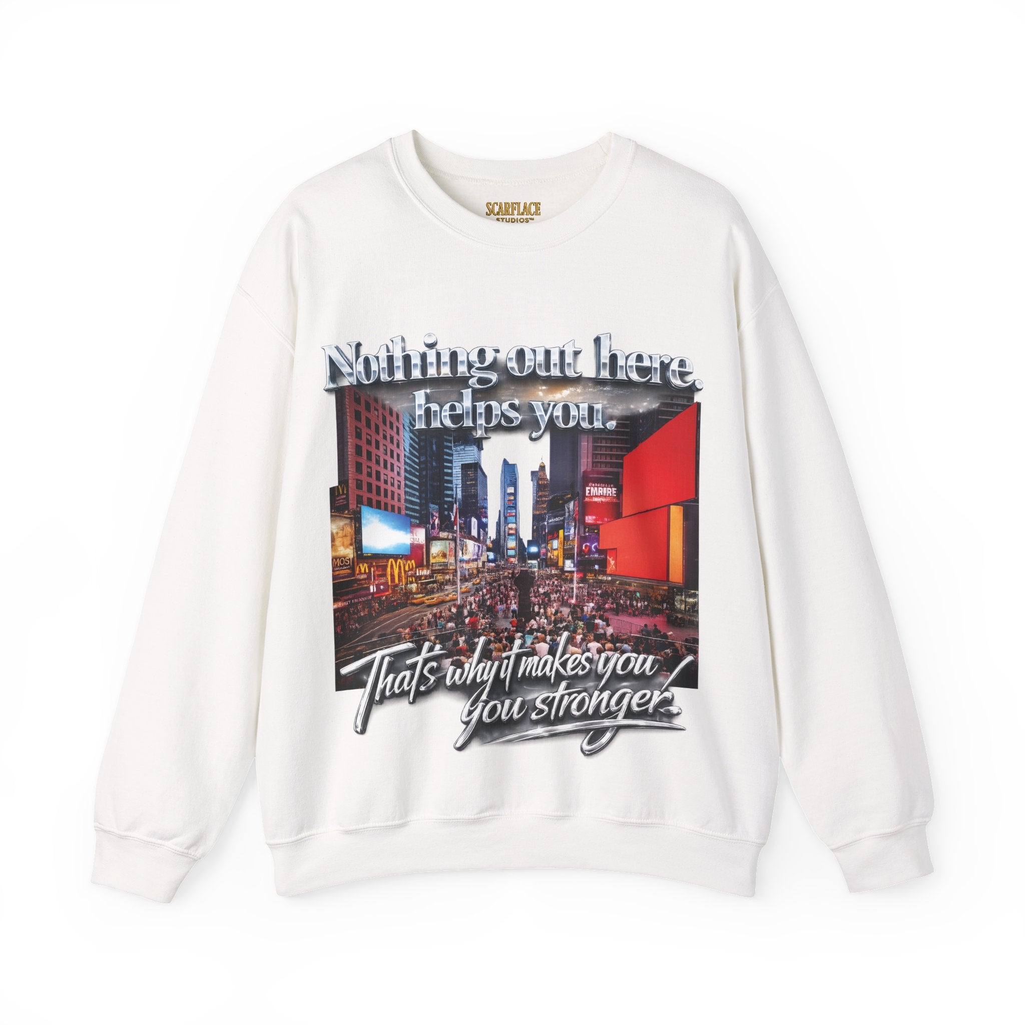 Crewneck Sweatshirt — Times Square Photo with Motivational Script “Nothing Out Here Helps You… That’s What Makes You Stronger” Printify
