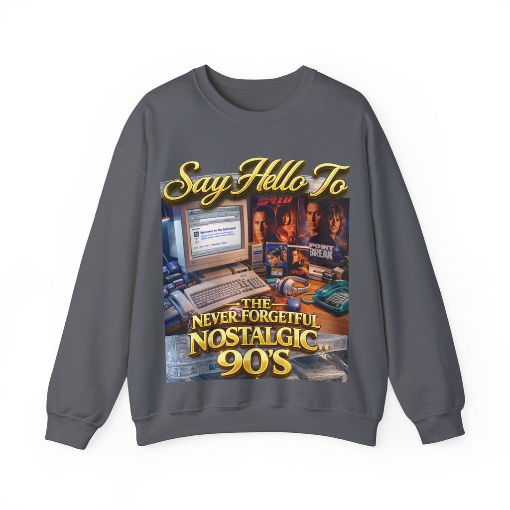 90s Nostalgia Crewneck Sweatshirt – "Say Hello To The Never Forgetful Nostalgic 90's" Printify