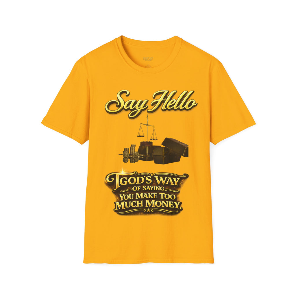 T-Shirt — "Say Hello" Money & Faith Graphic Tee (God's Way You Make Too Much Money) Printify
