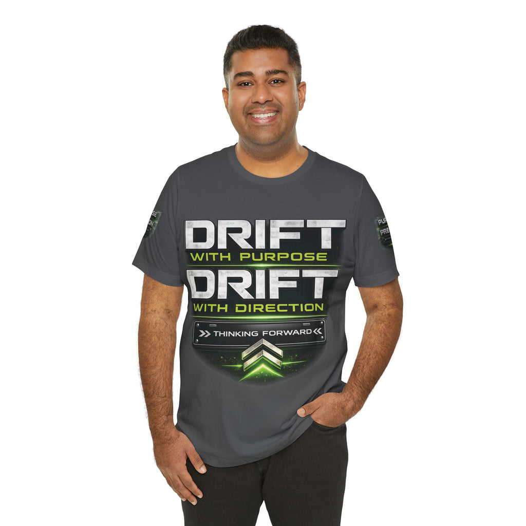 Drift With Direction Graphic Tee — 'Drift with Purpose / Thinking Forward' Racing T-Shirt Printify