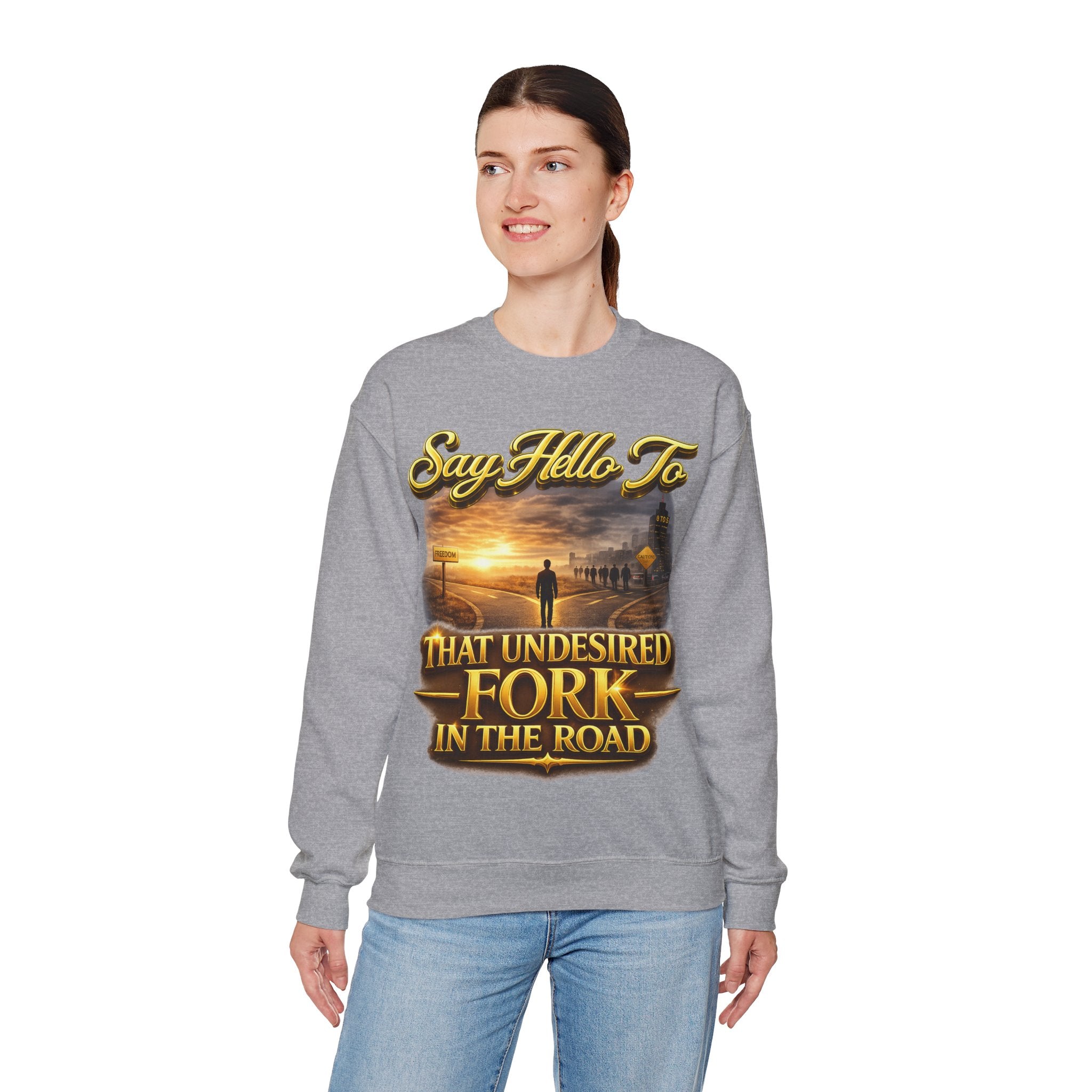 Crewneck Sweatshirt - "Say Hello to That Undesired Fork in the Road" Inspirational Road Trip Design Printify