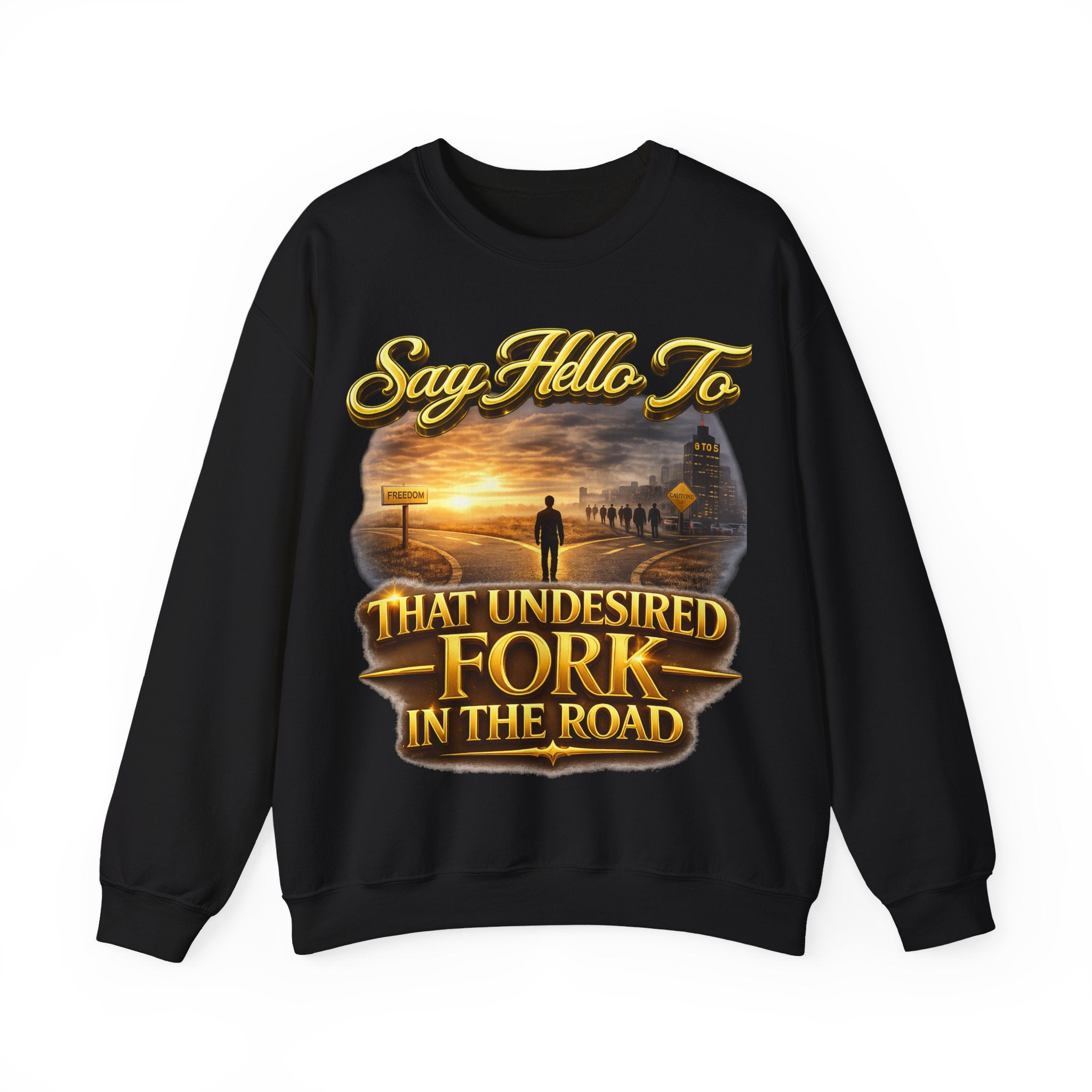 Crewneck Sweatshirt - "Say Hello to That Undesired Fork in the Road" Inspirational Road Trip Design Printify