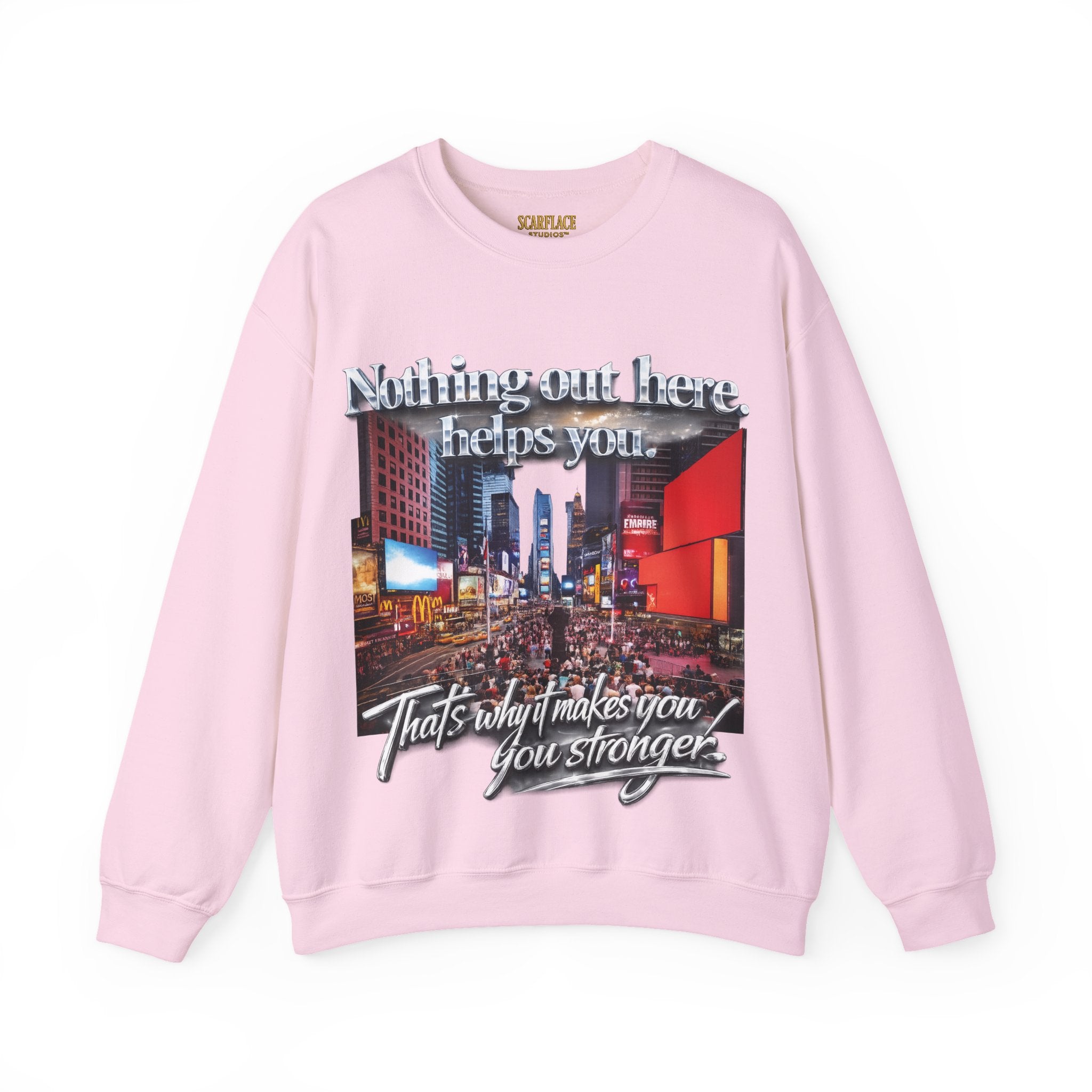 Crewneck Sweatshirt — Times Square Photo with Motivational Script “Nothing Out Here Helps You… That’s What Makes You Stronger” Printify