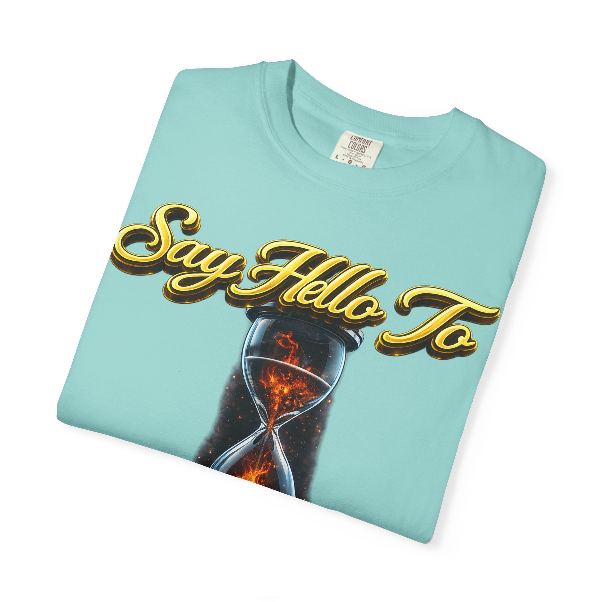 Say Hello To Time Hourglass Graphic T-Shirt — "The Only Conceivable Consistency Is Time" Printify