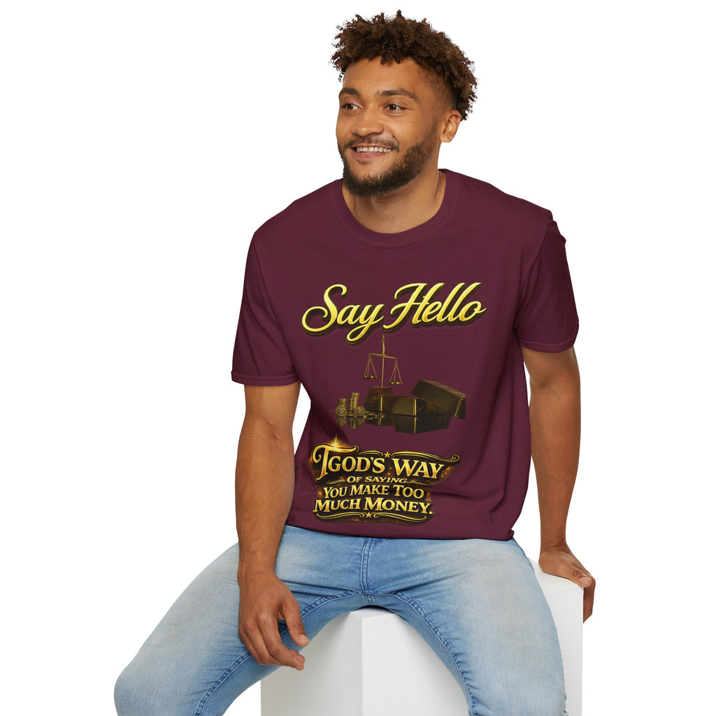T-Shirt — "Say Hello" Money & Faith Graphic Tee (God's Way You Make Too Much Money) Printify