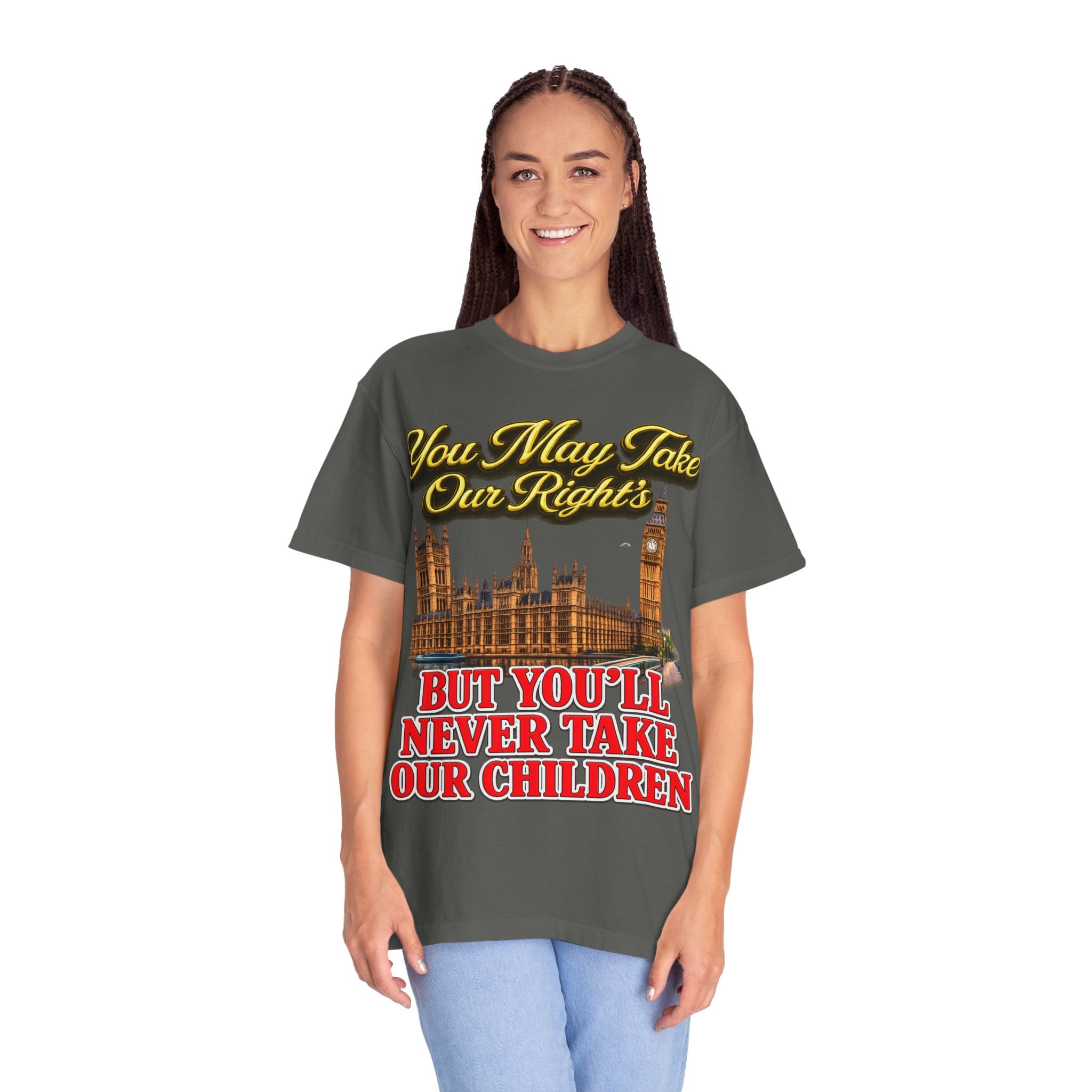 T-Shirt — "You May Take Our Rights But You'll Never Take Our Children" London Parliament Graphic Printify