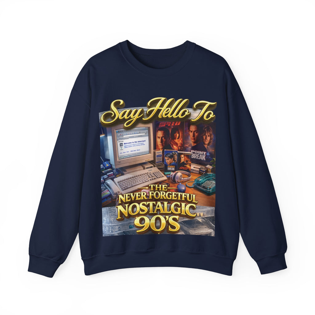 90s Nostalgia Crewneck Sweatshirt – "Say Hello To The Never Forgetful Nostalgic 90's" Printify