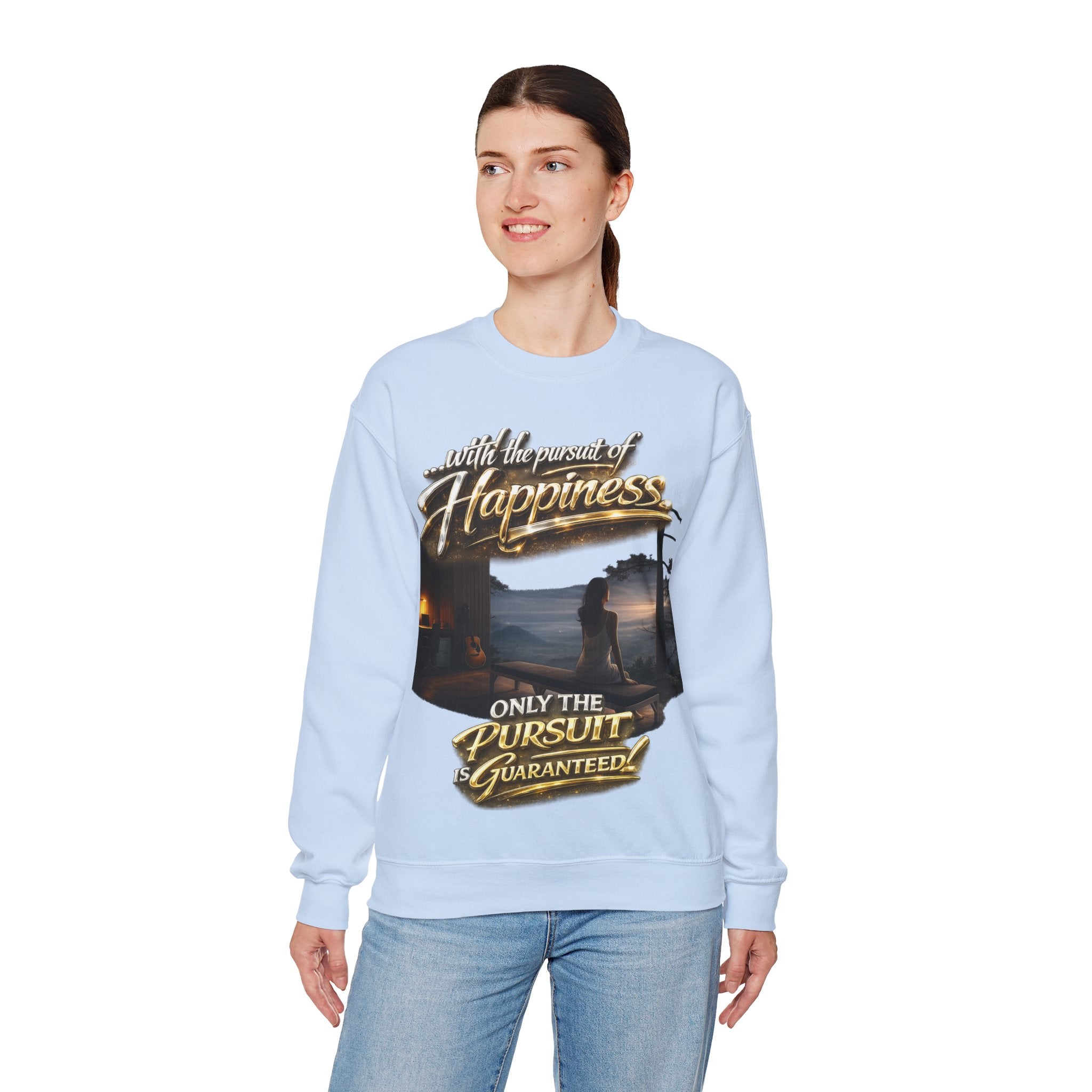 Happiness Pursuit Crewneck Sweatshirt — "Only the Pursuit is Guaranteed" Graphic Printify