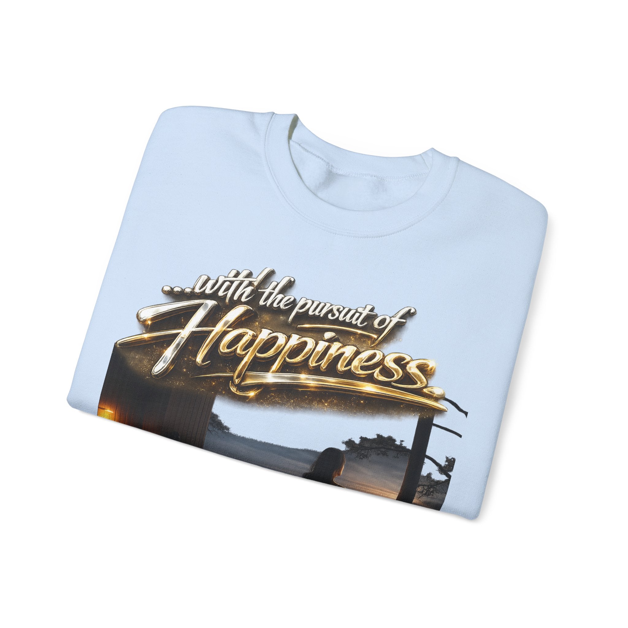 Happiness Pursuit Crewneck Sweatshirt — "Only the Pursuit is Guaranteed" Graphic Printify