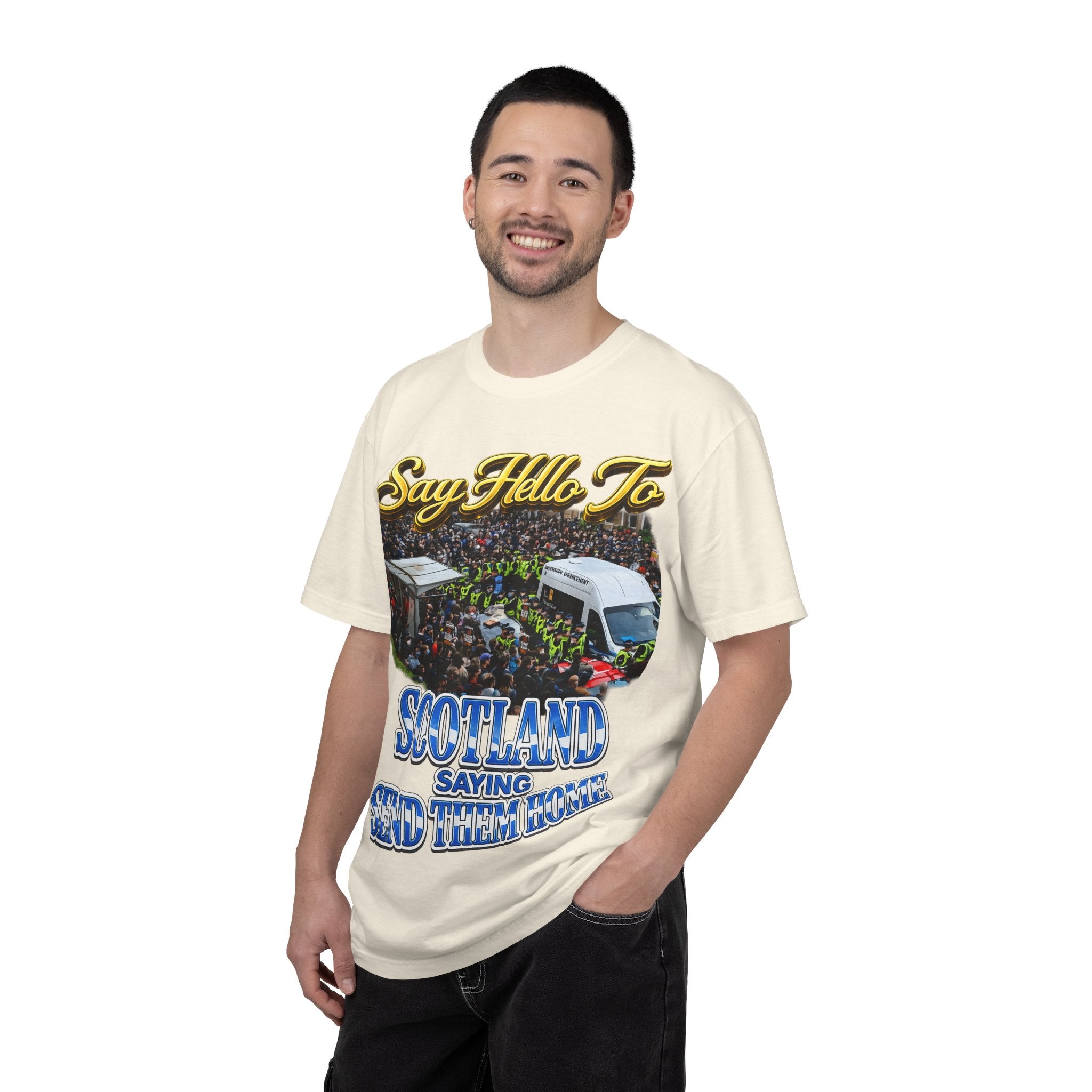 Graphic T-Shirt — "Say Hello to Scotland: Send Them Home" Protest Design Printify
