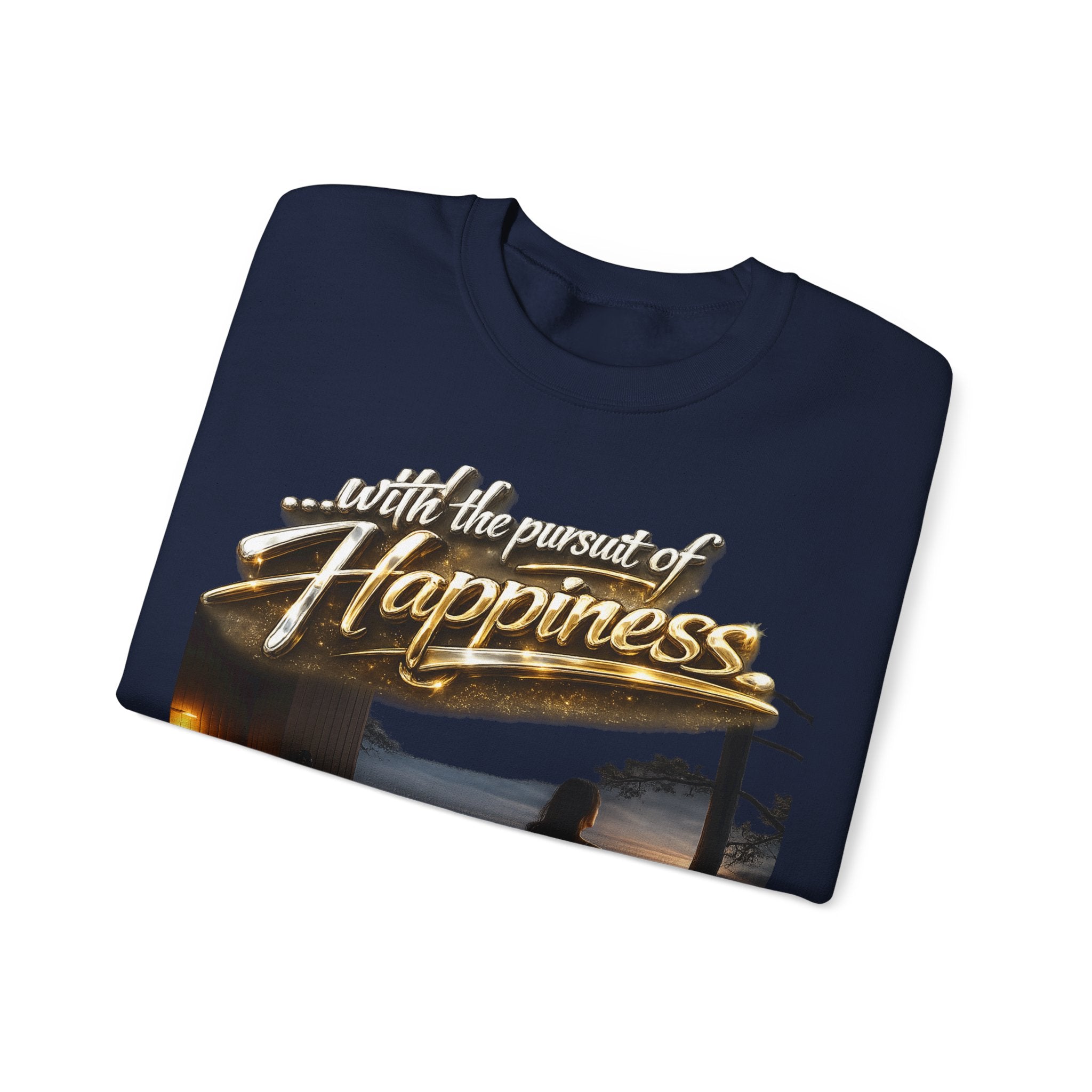 Happiness Pursuit Crewneck Sweatshirt — "Only the Pursuit is Guaranteed" Graphic Printify