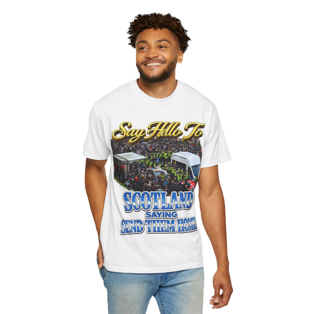 Graphic T-Shirt — "Say Hello to Scotland: Send Them Home" Protest Design Printify
