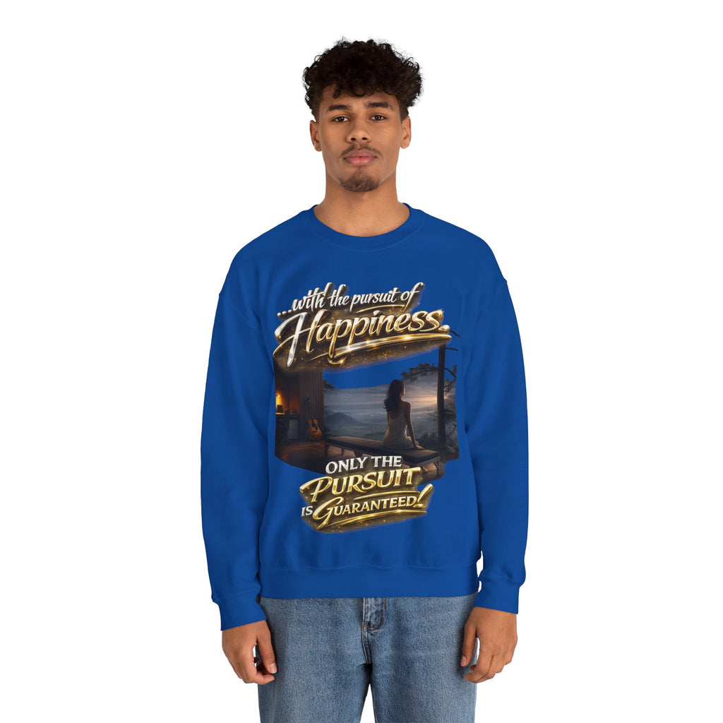 Happiness Pursuit Crewneck Sweatshirt — "Only the Pursuit is Guaranteed" Graphic Printify