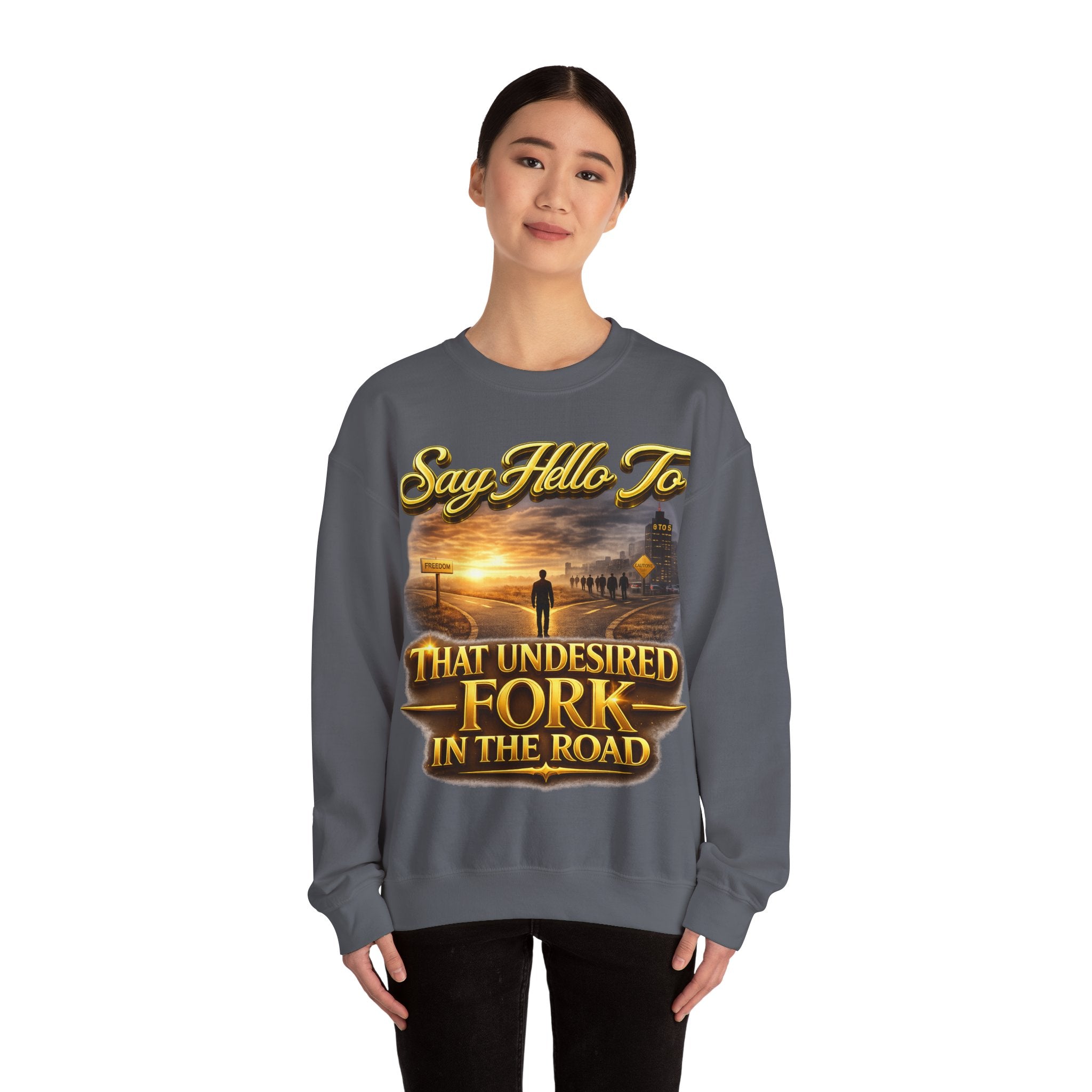 Crewneck Sweatshirt - "Say Hello to That Undesired Fork in the Road" Inspirational Road Trip Design Printify