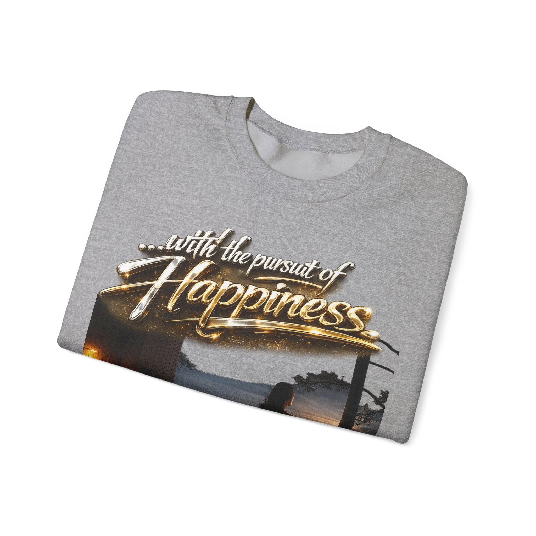 Happiness Pursuit Crewneck Sweatshirt — "Only the Pursuit is Guaranteed" Graphic Printify