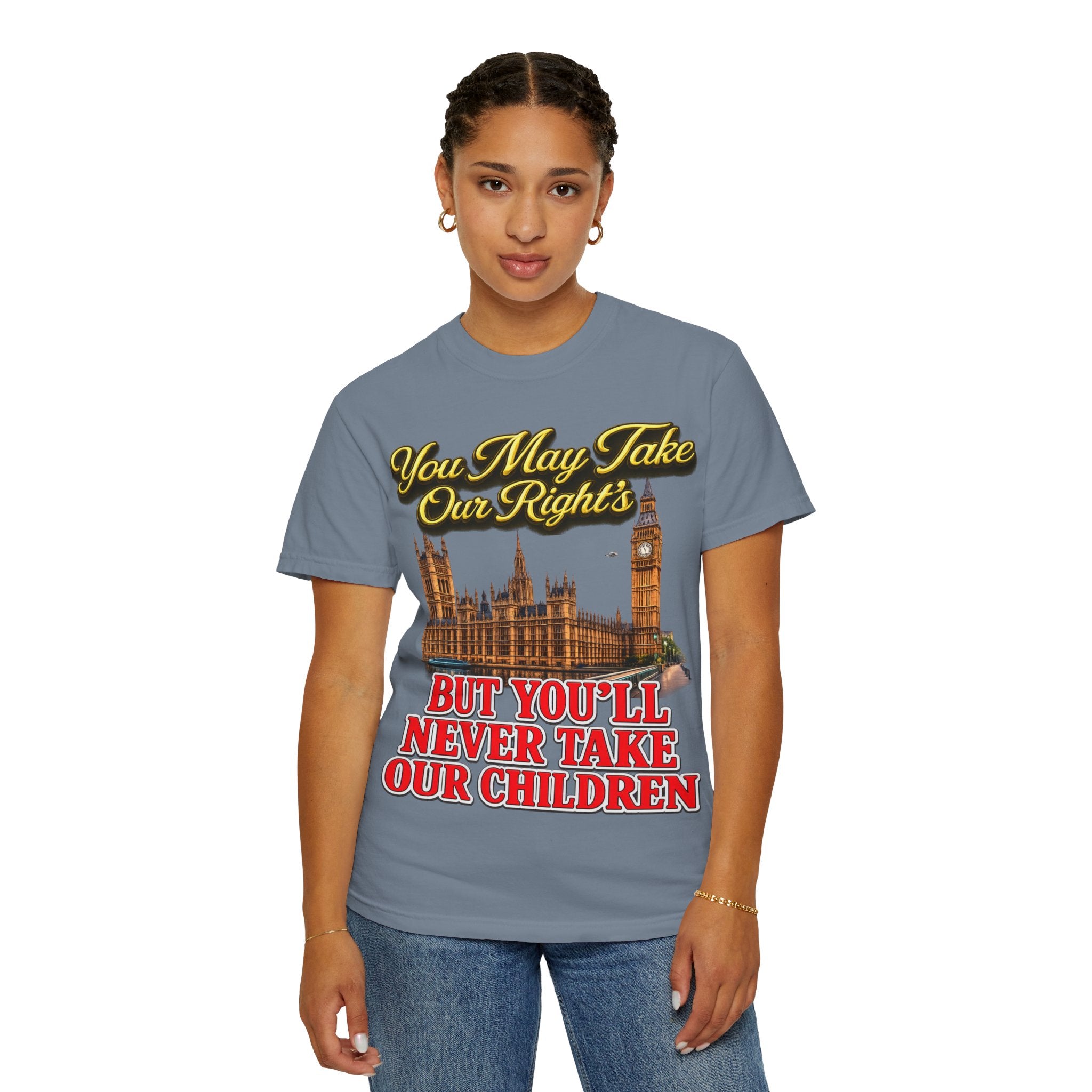 T-Shirt — "You May Take Our Rights But You'll Never Take Our Children" London Parliament Graphic Printify