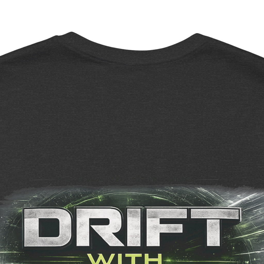 Drift With Direction Graphic Tee — 'Drift with Purpose / Thinking Forward' Racing T-Shirt Printify
