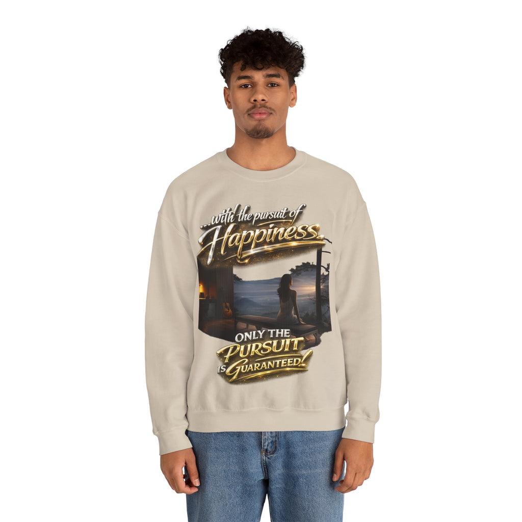 Happiness Pursuit Crewneck Sweatshirt — "Only the Pursuit is Guaranteed" Graphic Printify
