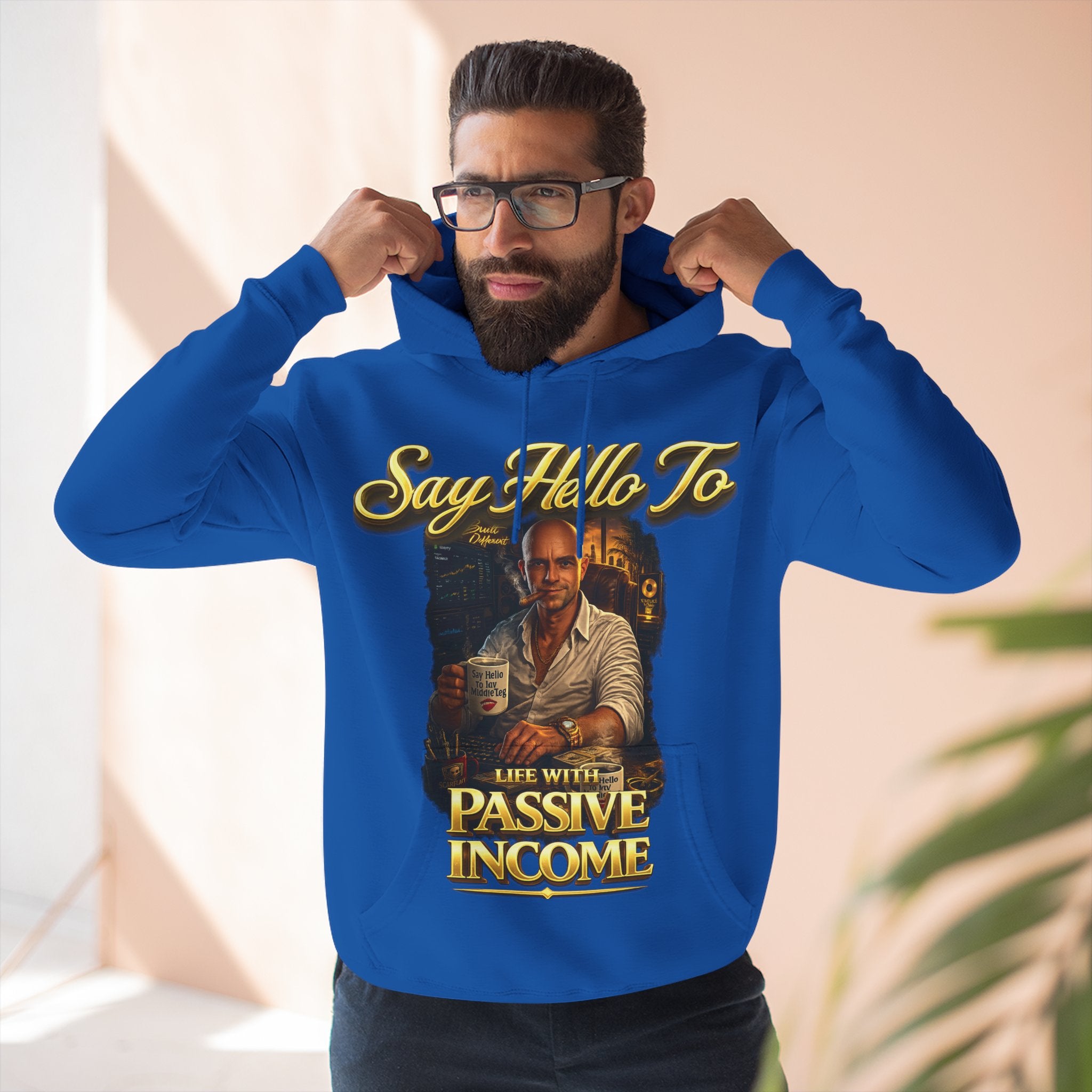 Passive Income Hoodie — "Say Hello to Life With Passive Income" Cozy Three-Panel Fleece Pullover Printify