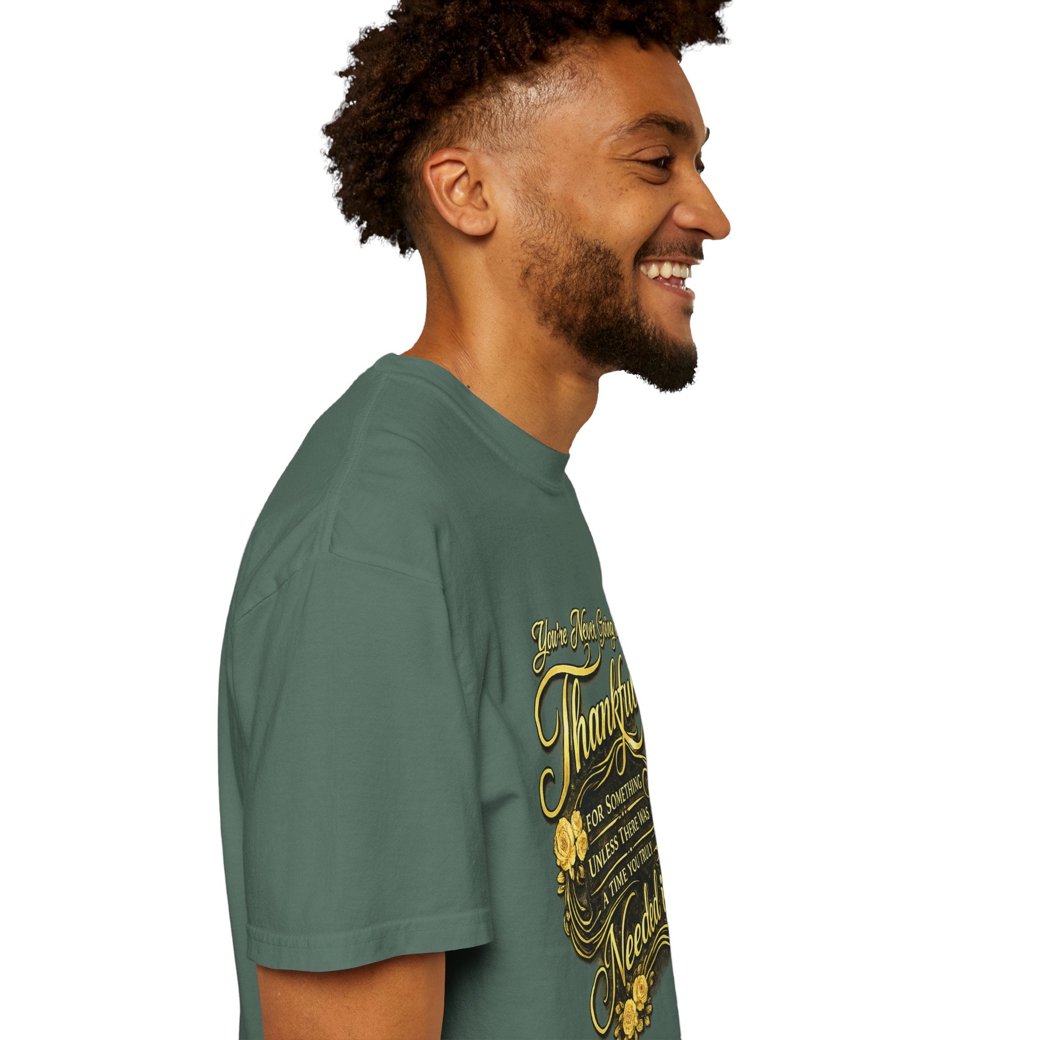 Be Thankful for Something — Thinking Forward Tee (Garment-Dyed T-Shirt) Printify