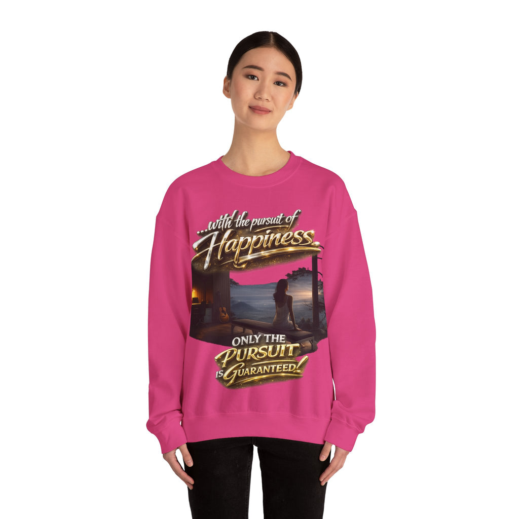 Happiness Pursuit Crewneck Sweatshirt — "Only the Pursuit is Guaranteed" Graphic Printify