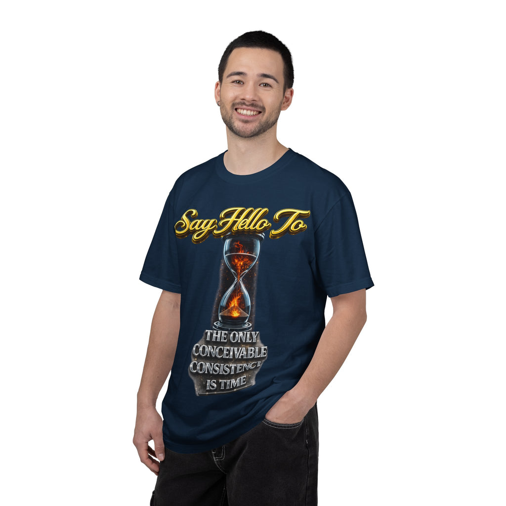 Say Hello To Time Hourglass Graphic T-Shirt — "The Only Conceivable Consistency Is Time" Printify