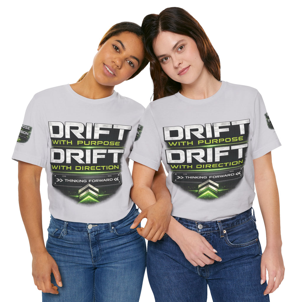 Drift With Direction Graphic Tee — 'Drift with Purpose / Thinking Forward' Racing T-Shirt Printify