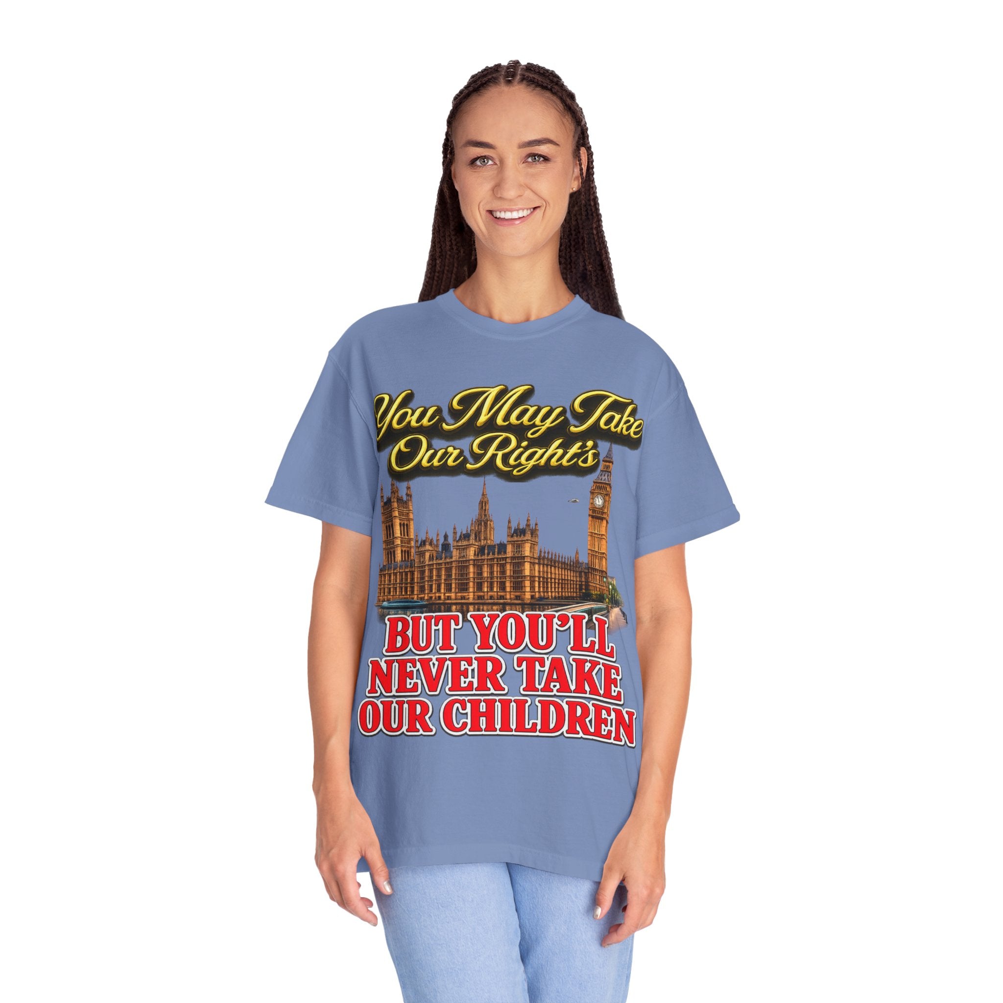 T-Shirt — "You May Take Our Rights But You'll Never Take Our Children" London Parliament Graphic Printify
