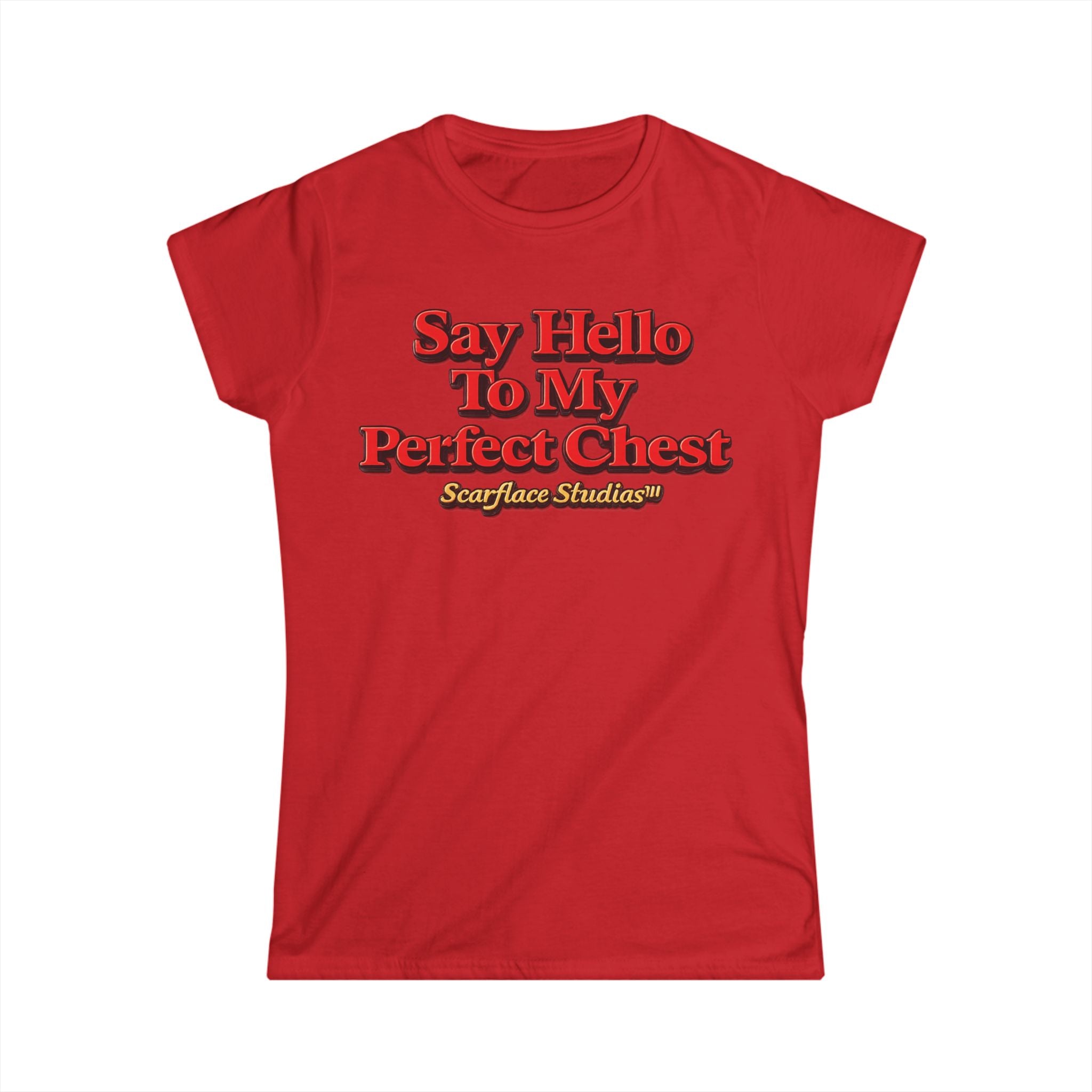 Say Hello To My Perfect Chest Women's Tee — Scarflace Parody Printify