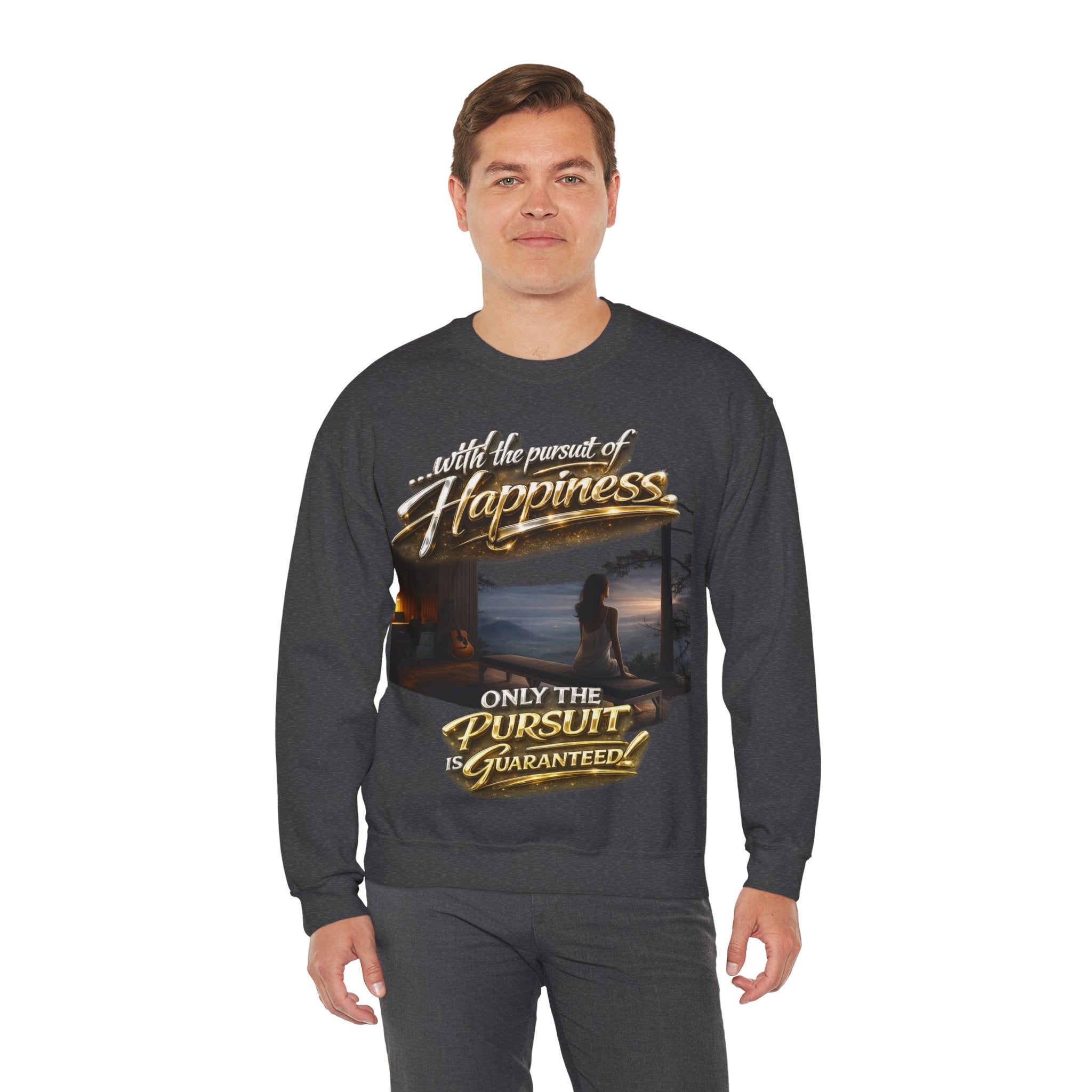 Happiness Pursuit Crewneck Sweatshirt — "Only the Pursuit is Guaranteed" Graphic Printify