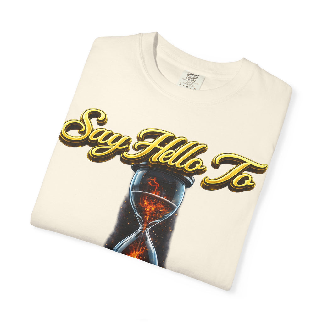 Say Hello To Time Hourglass Graphic T-Shirt — "The Only Conceivable Consistency Is Time" Printify