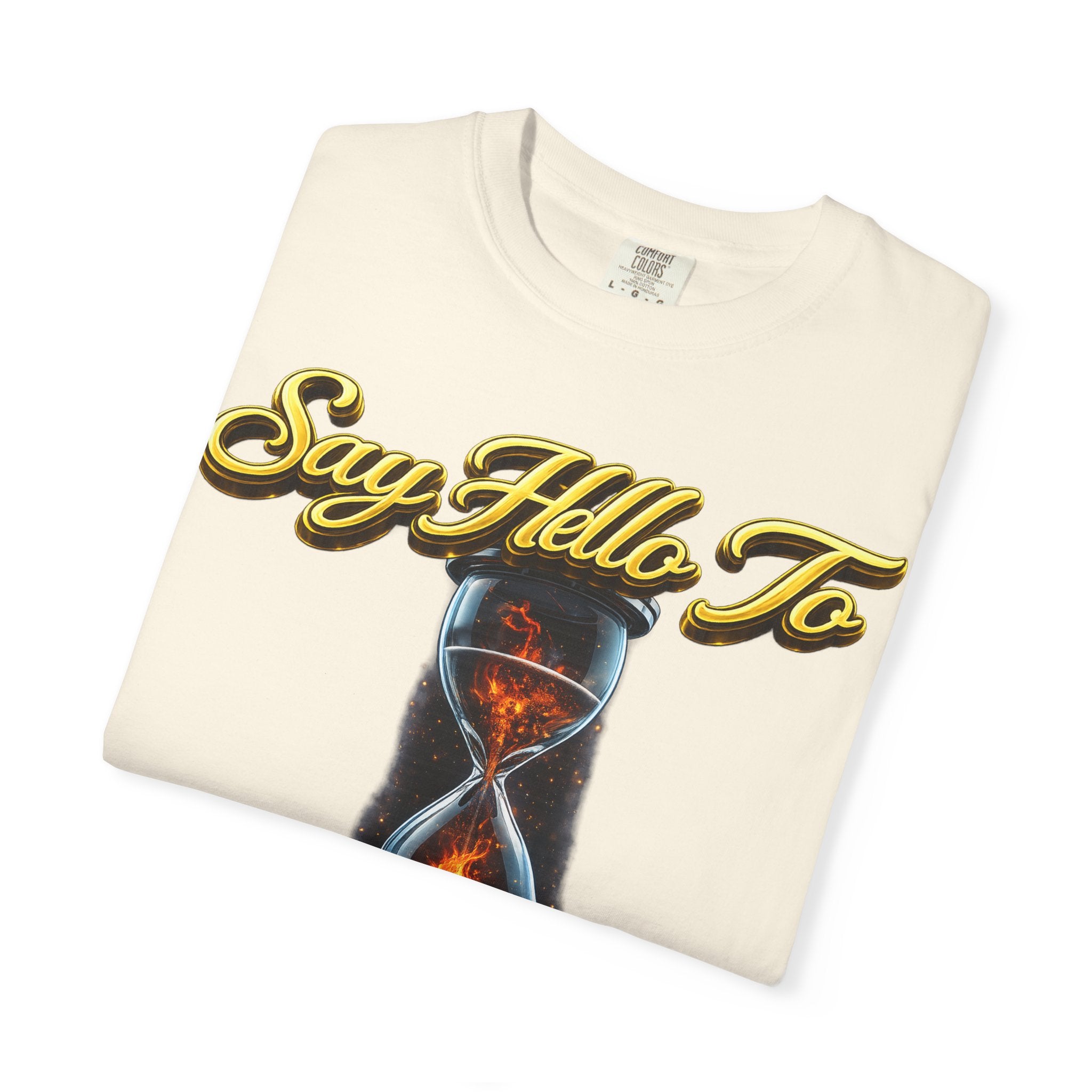 Say Hello To Time Hourglass Graphic T-Shirt — "The Only Conceivable Consistency Is Time" Printify