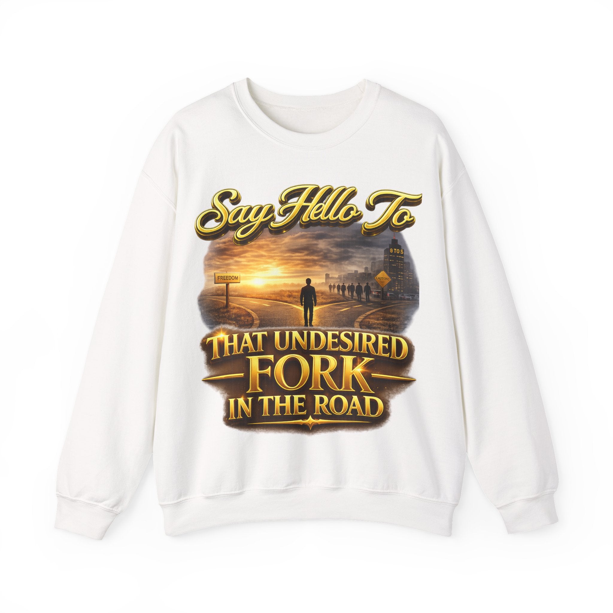 Crewneck Sweatshirt - "Say Hello to That Undesired Fork in the Road" Inspirational Road Trip Design Printify