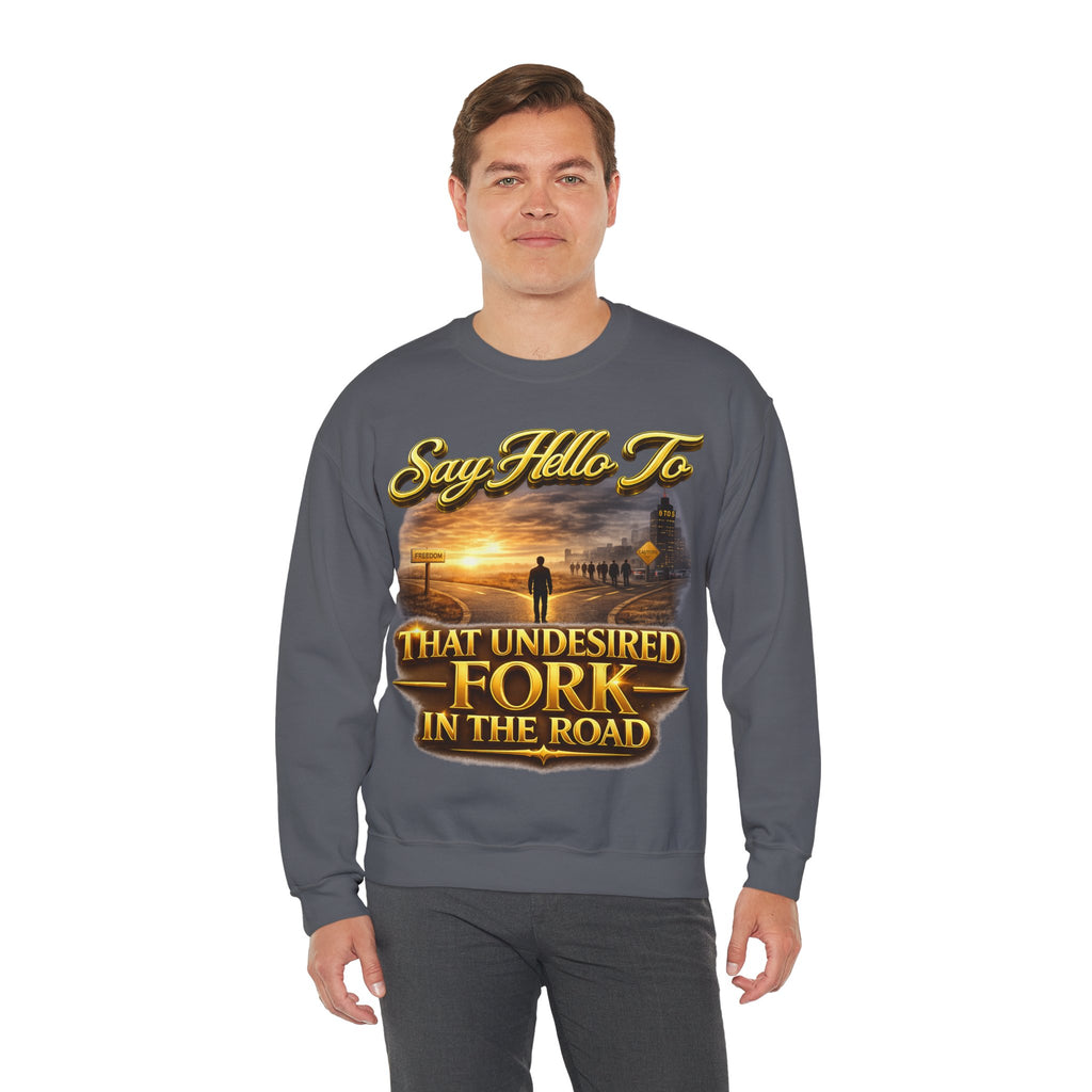 Crewneck Sweatshirt - "Say Hello to That Undesired Fork in the Road" Inspirational Road Trip Design Printify