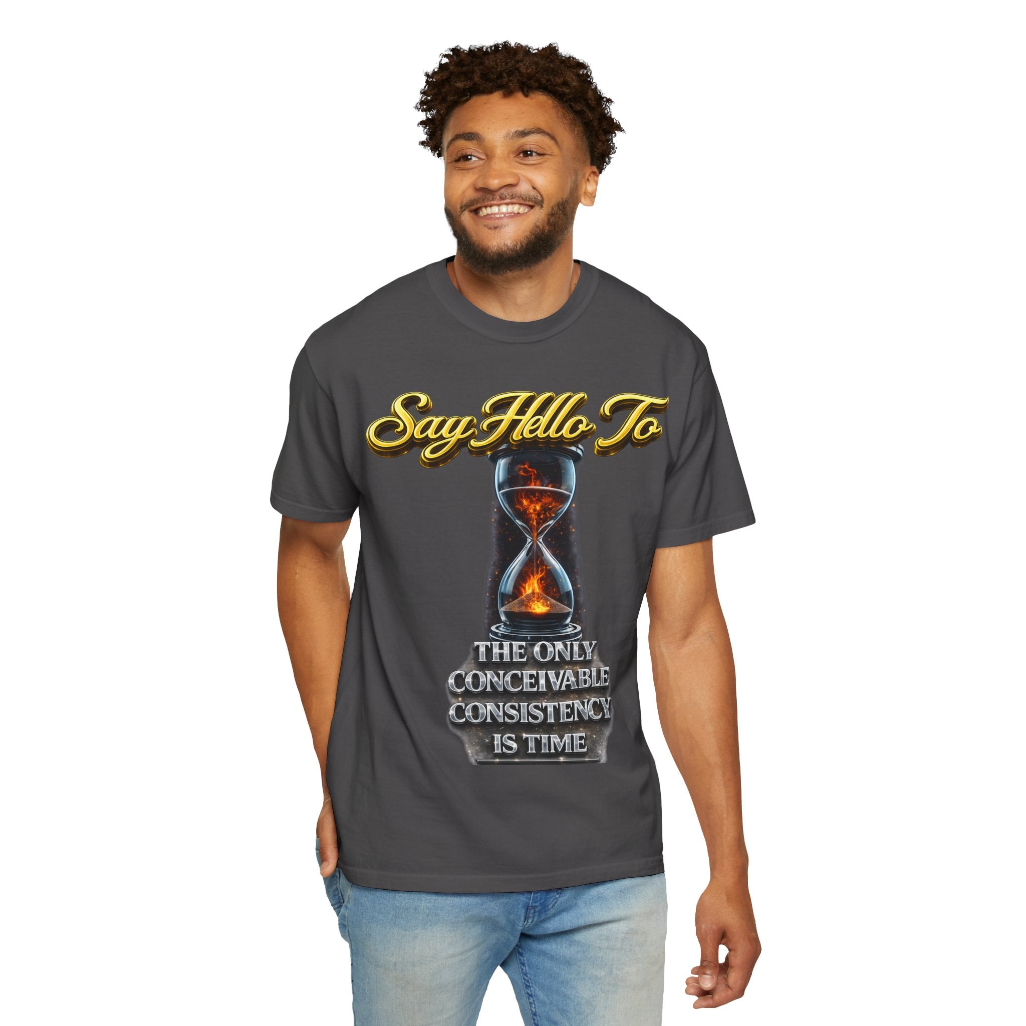 Say Hello To Time Hourglass Graphic T-Shirt — "The Only Conceivable Consistency Is Time" Printify