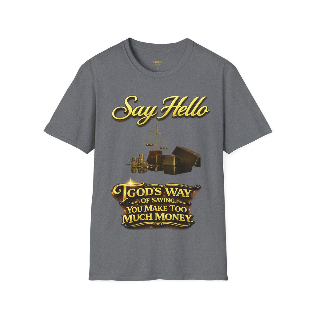 T-Shirt — "Say Hello" Money & Faith Graphic Tee (God's Way You Make Too Much Money) Printify